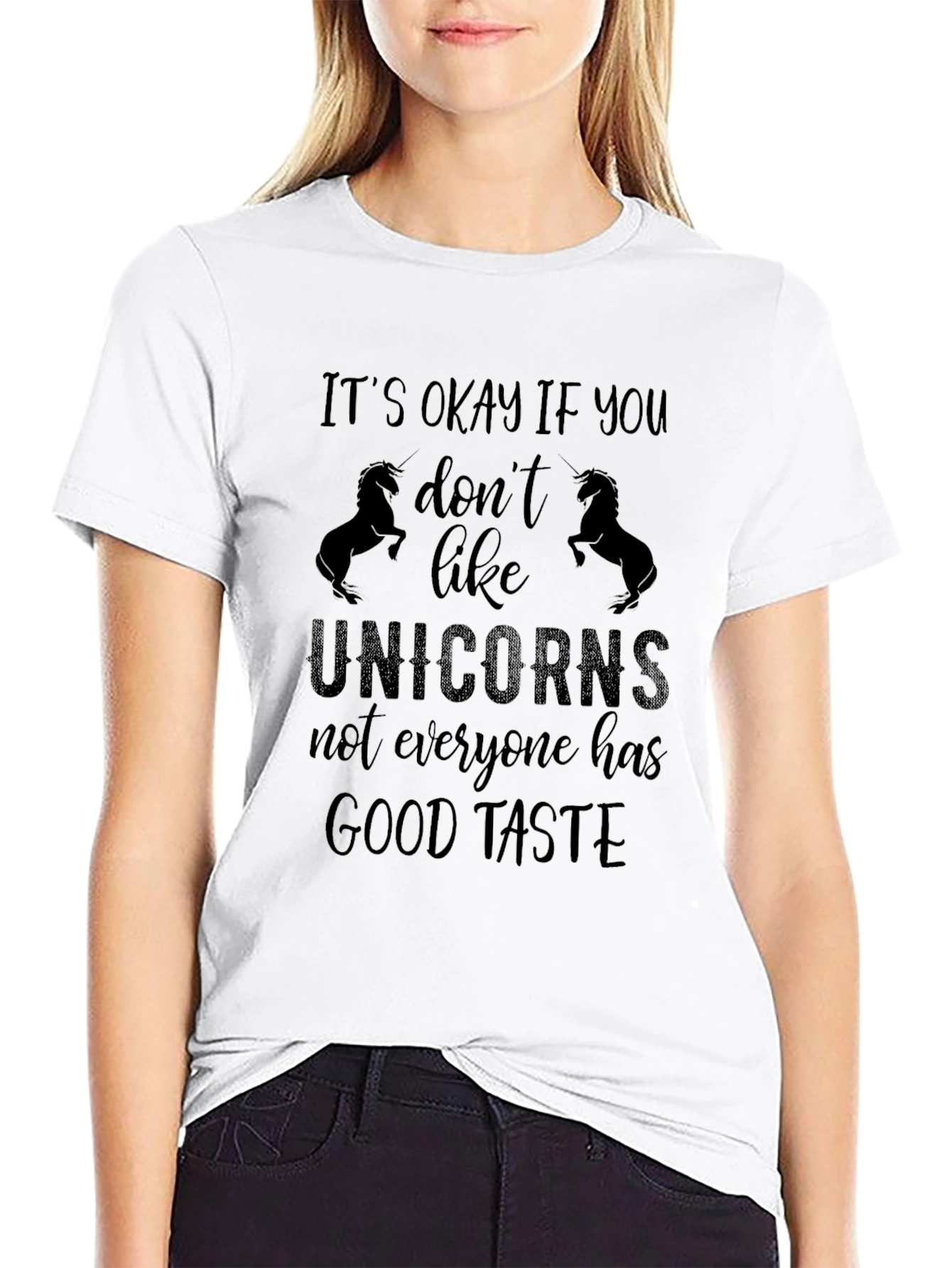 Unicorns Good Taste Funny Sarcastic T-Shirt