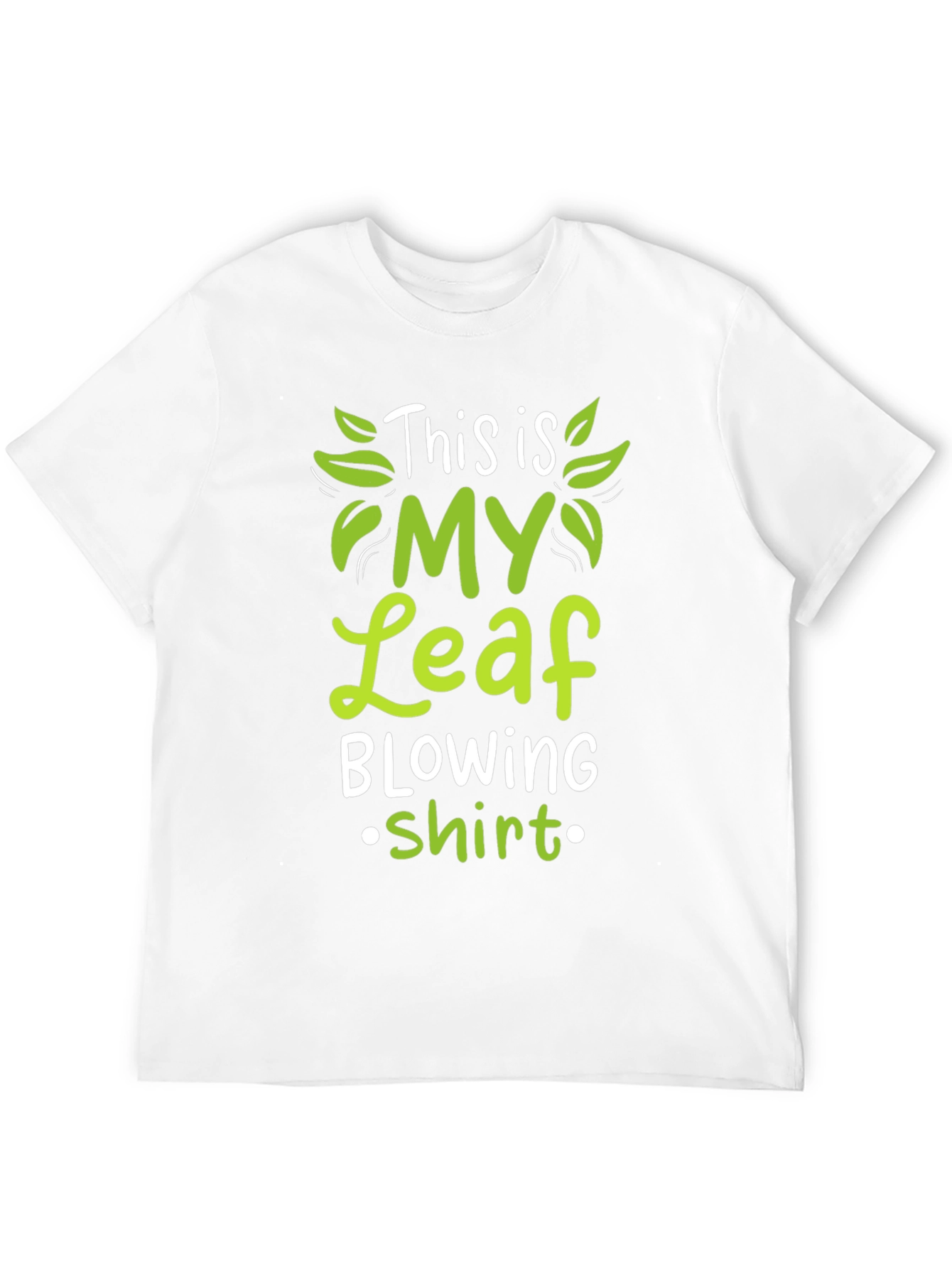 Leaf Blowing Shirt - Funny T-Shirt