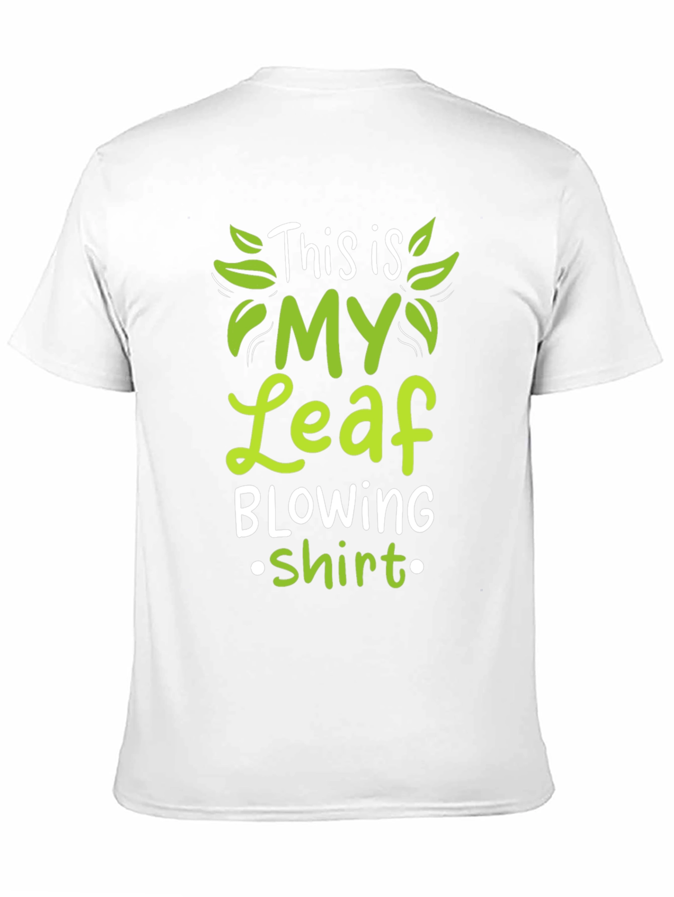 Leaf Blowing Shirt - Funny T-Shirt