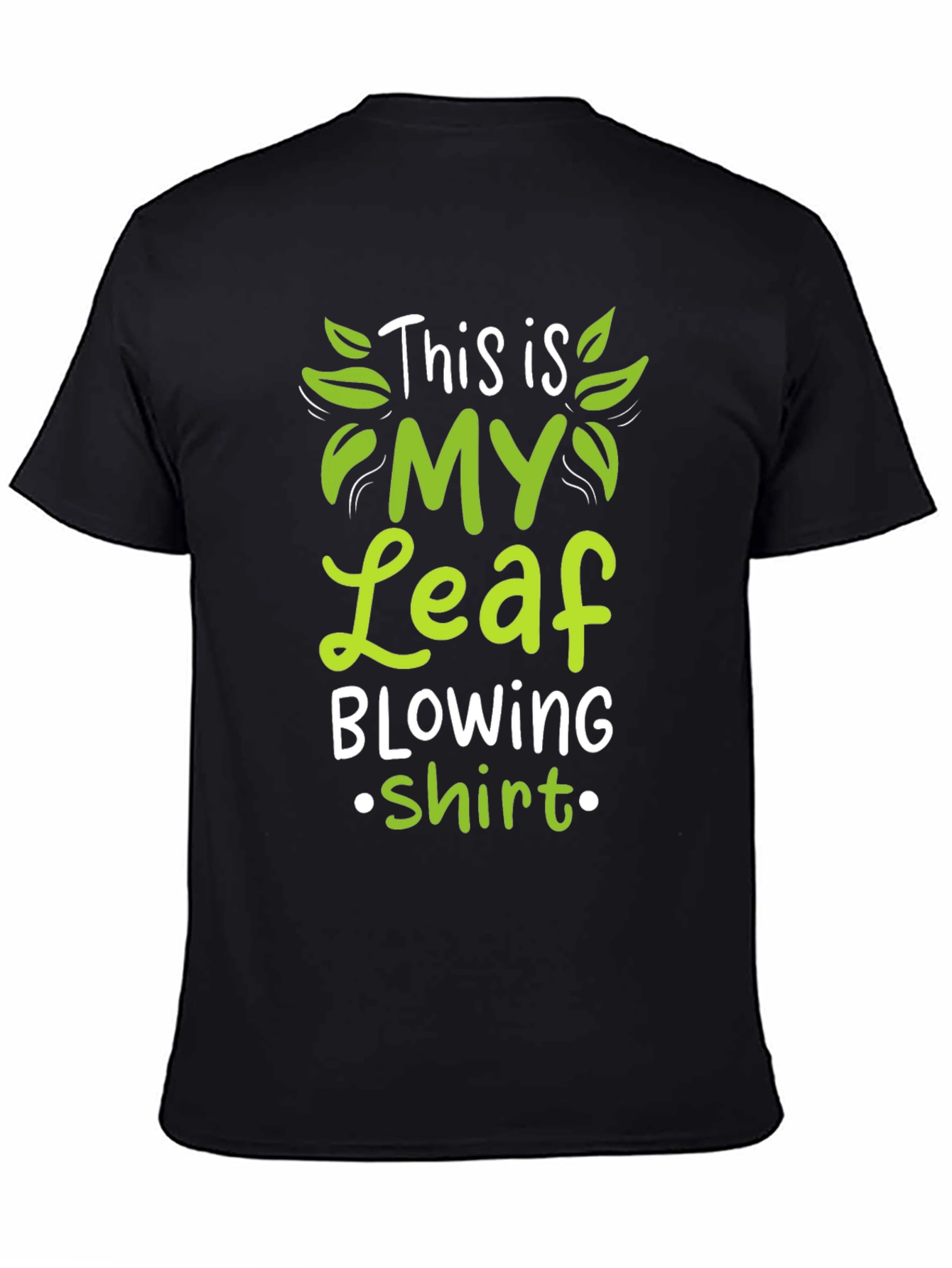 Leaf Blowing Shirt - Funny T-Shirt