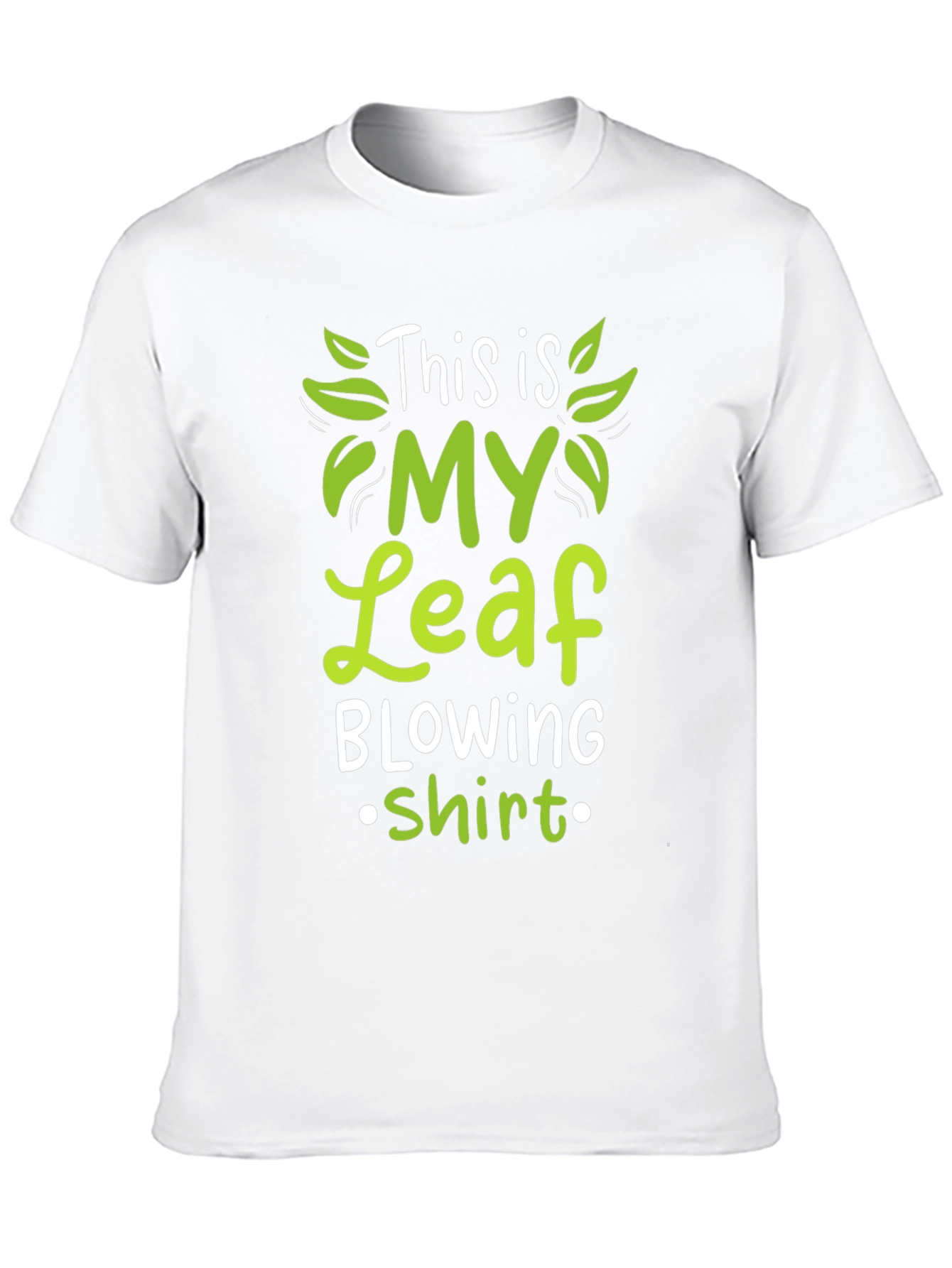 Leaf Blowing Shirt - Funny T-Shirt