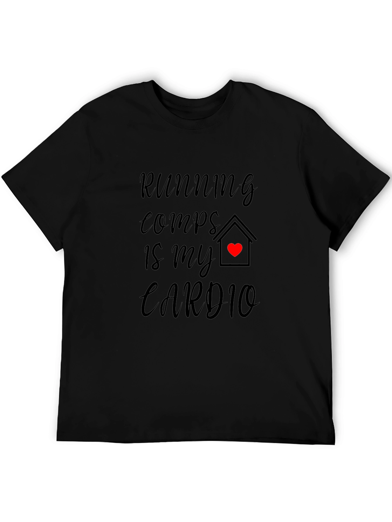 Running Comps Is My Cardio Graphic Tee