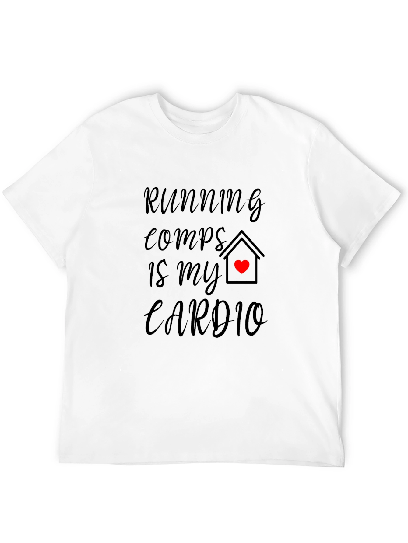 Running Comps Is My Cardio Graphic Tee