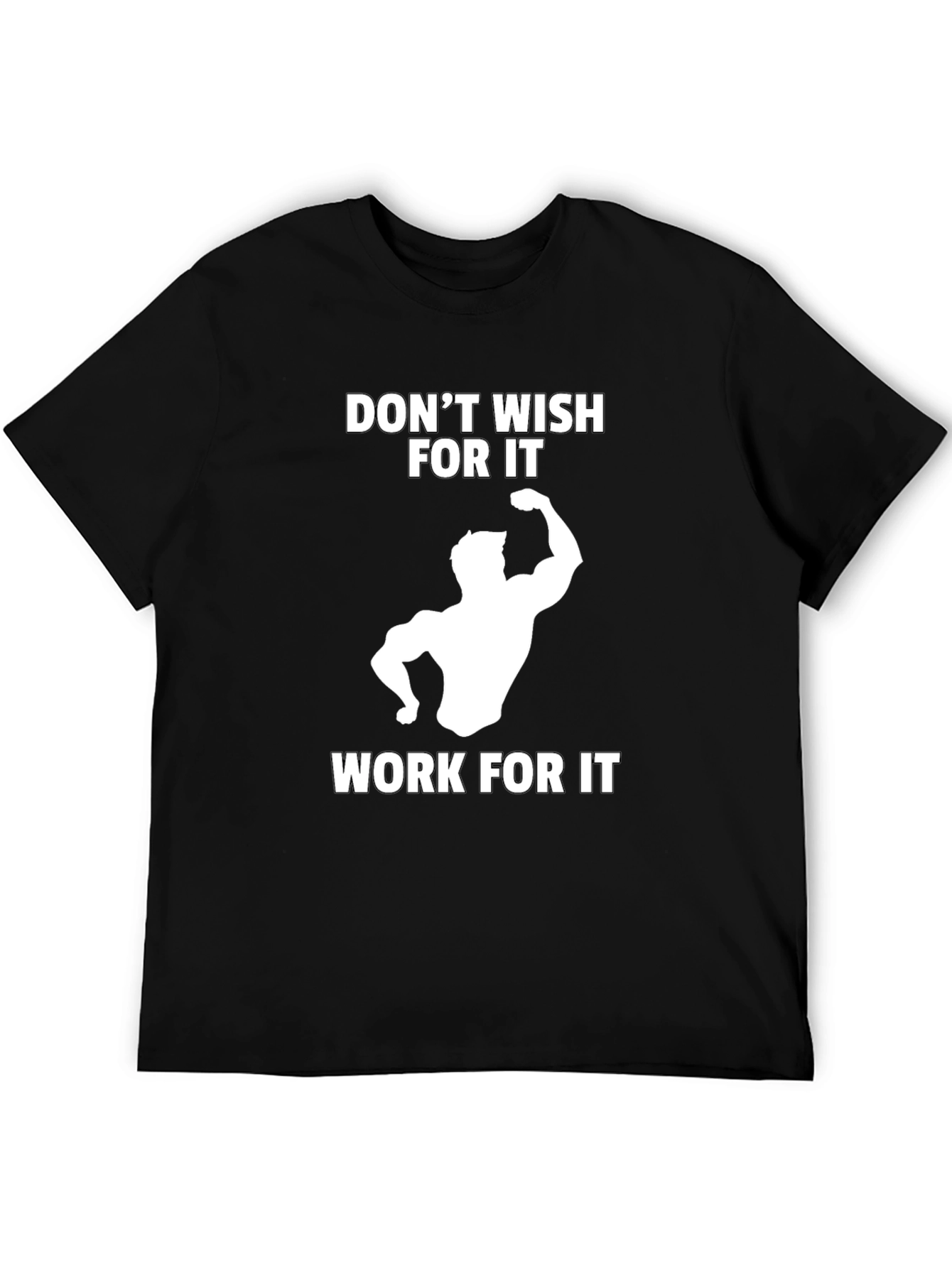 Workout Motivation T-Shirt - Dont Wish Work!