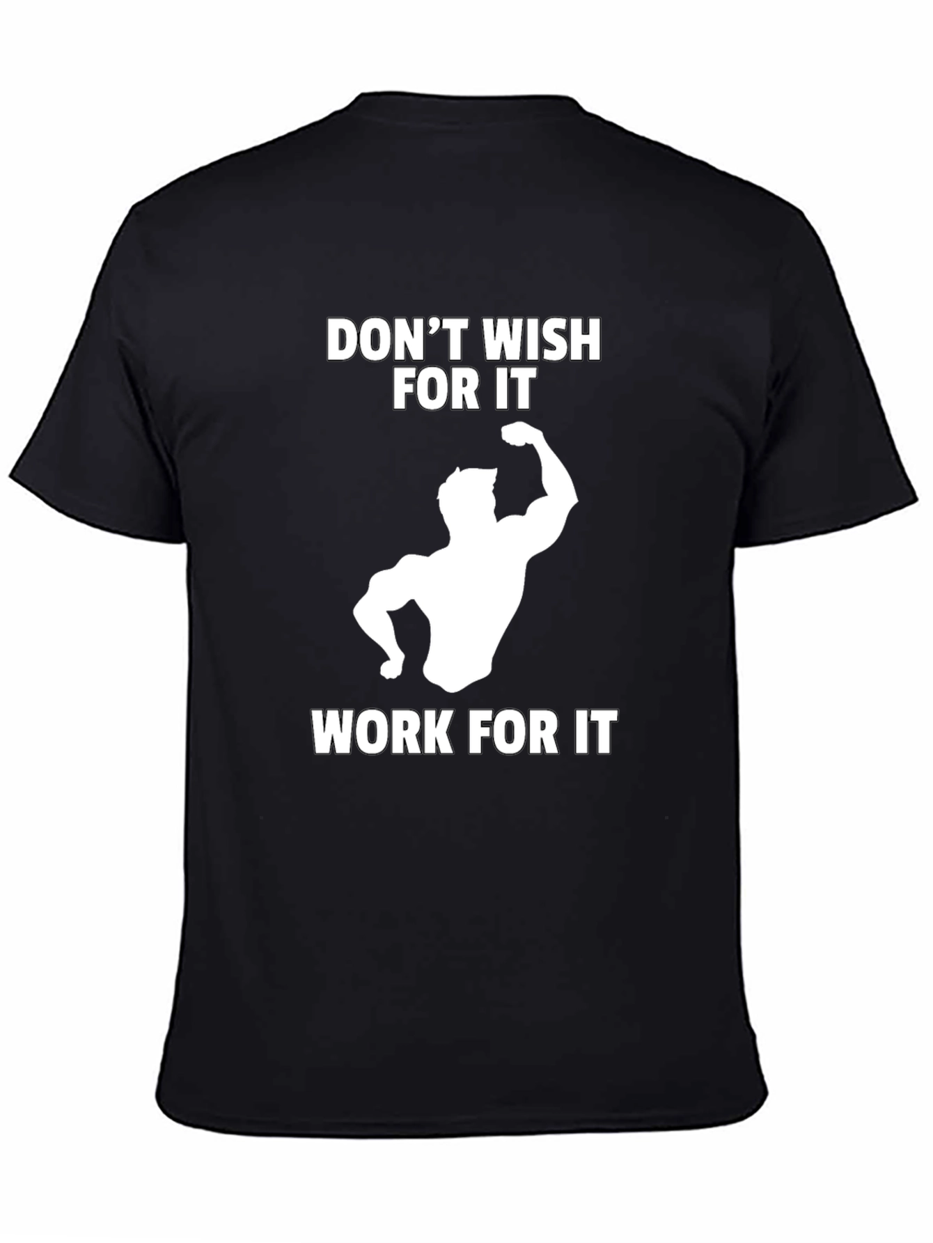 Workout Motivation T-Shirt - Dont Wish Work!