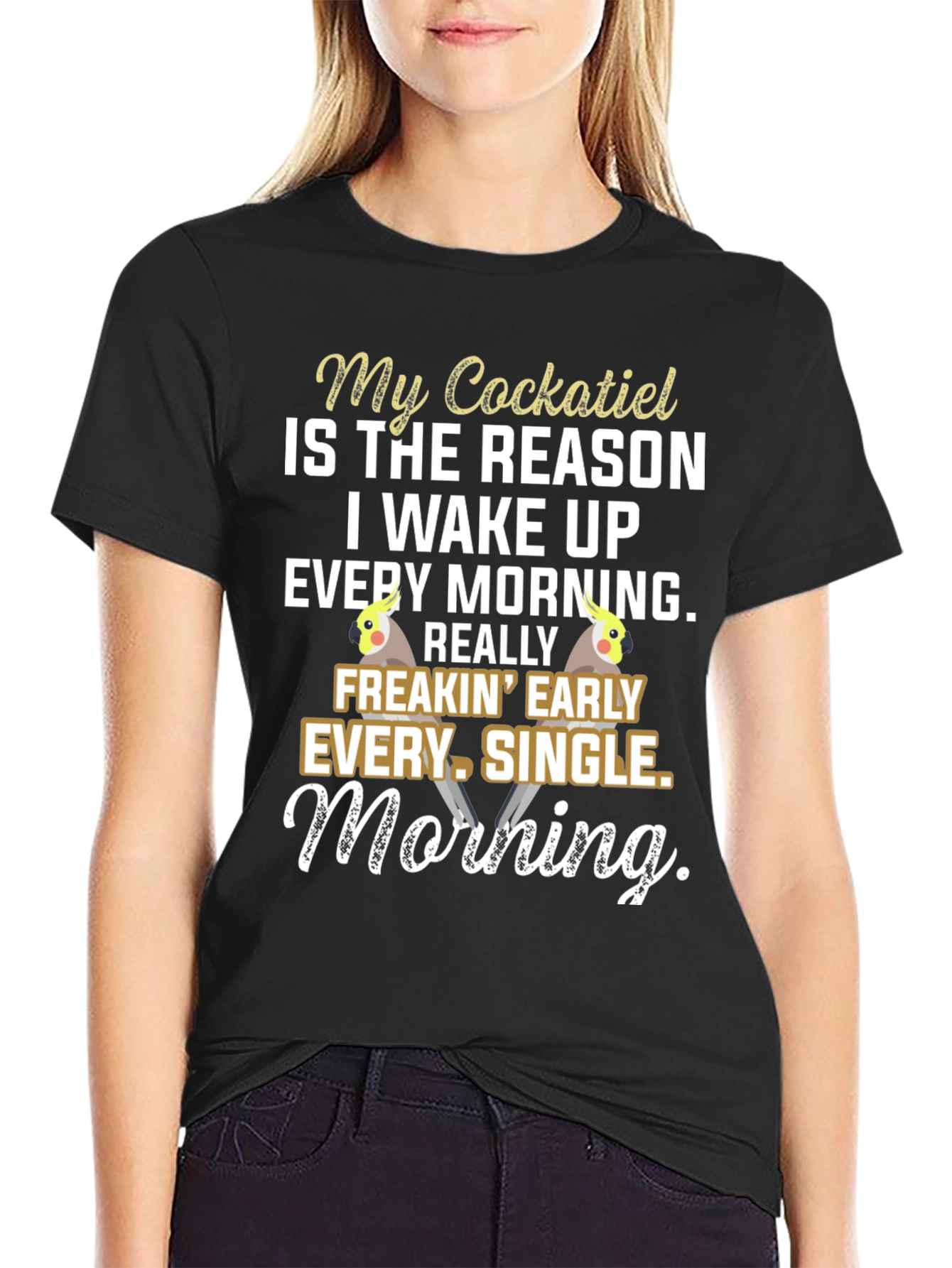 Cockatiel Lover T-Shirt: Wake Up Early!