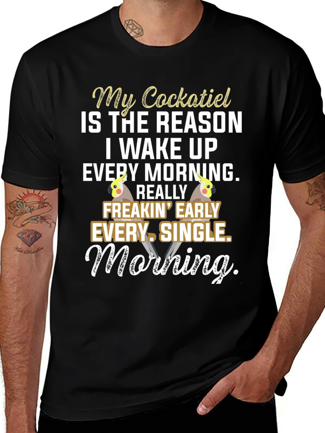 Cockatiel Lover T-Shirt: Wake Up Early!