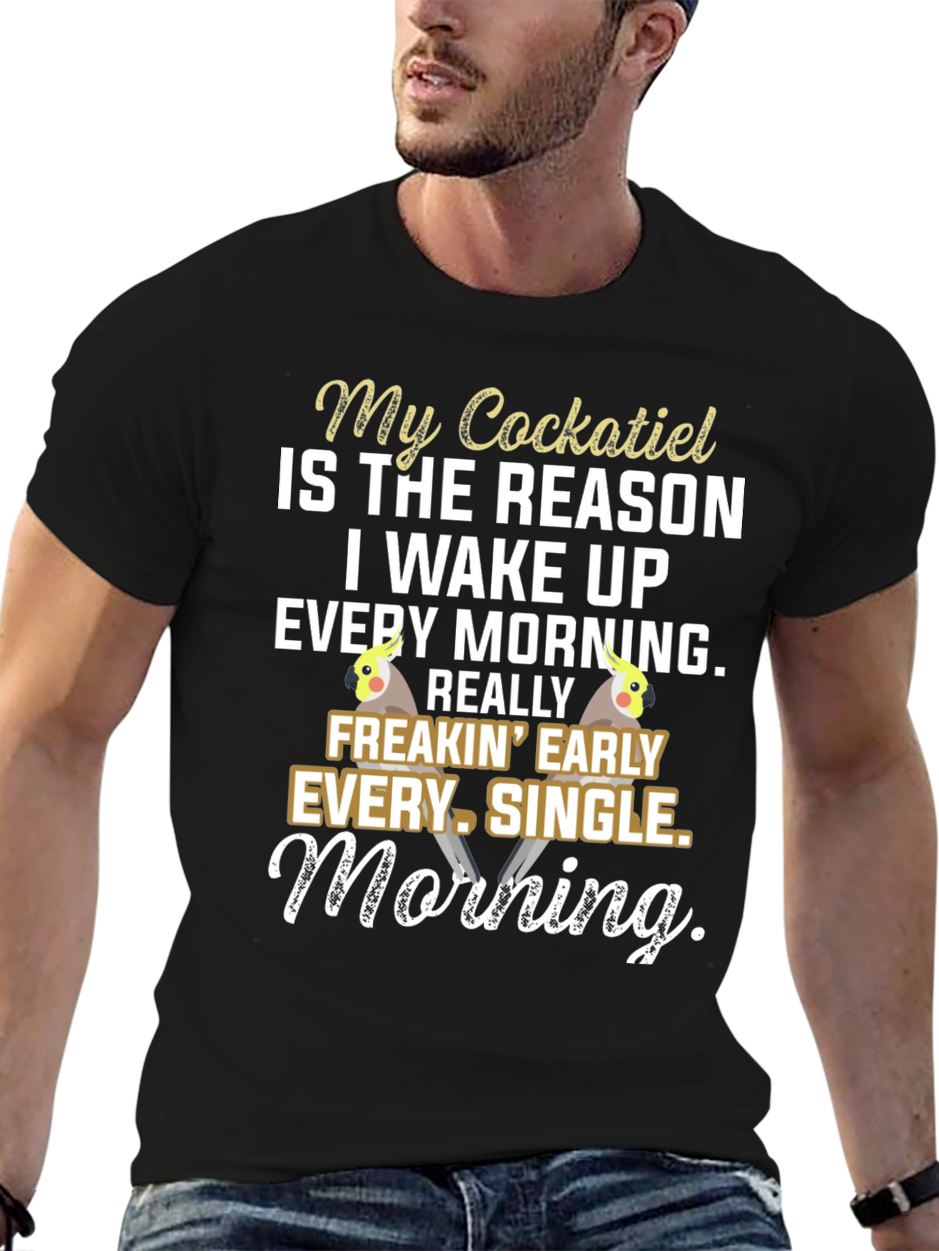Cockatiel Lover T-Shirt: Wake Up Early!