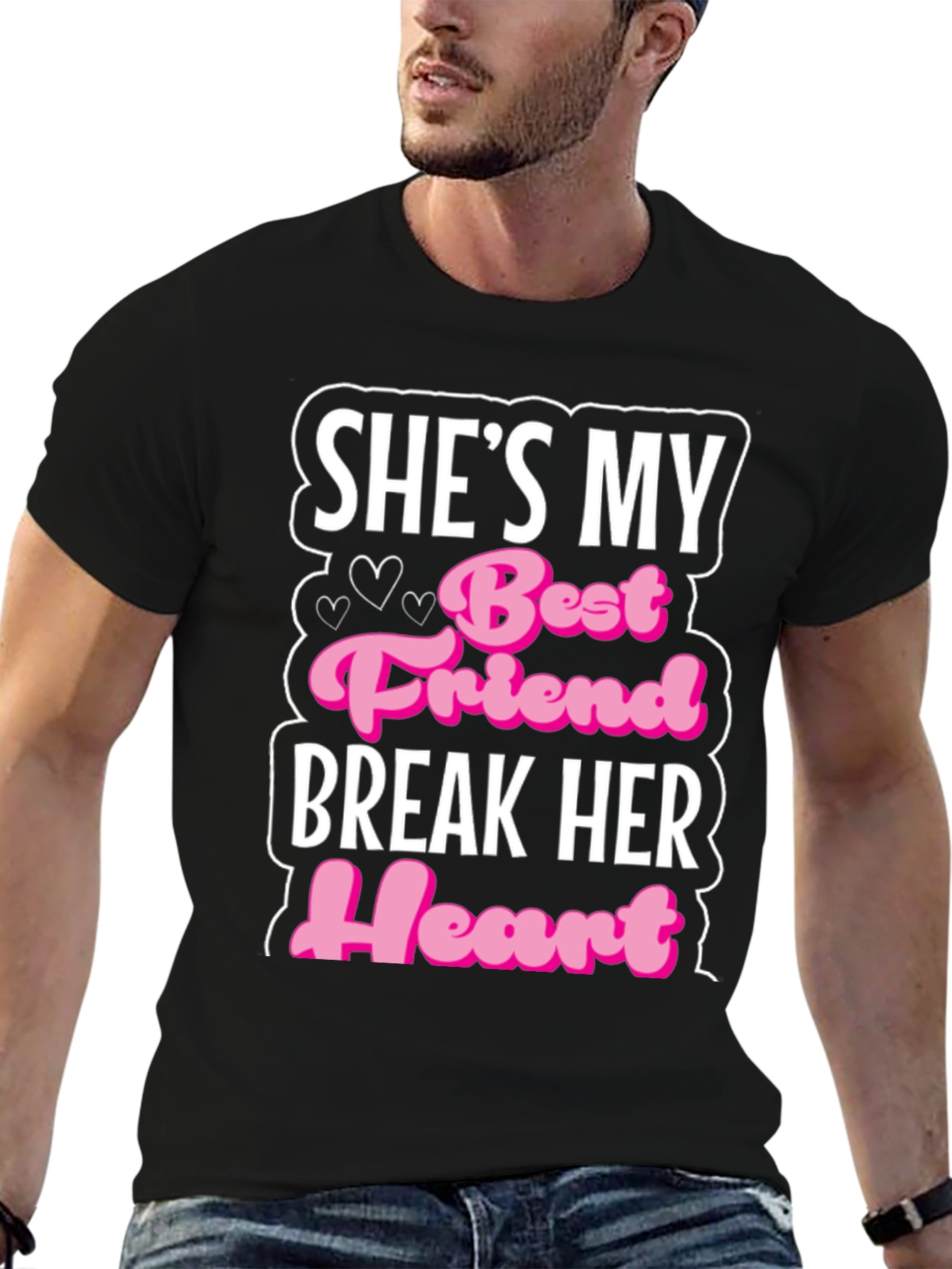 Shes My Best Friend Break Her Heart T-Shirt
