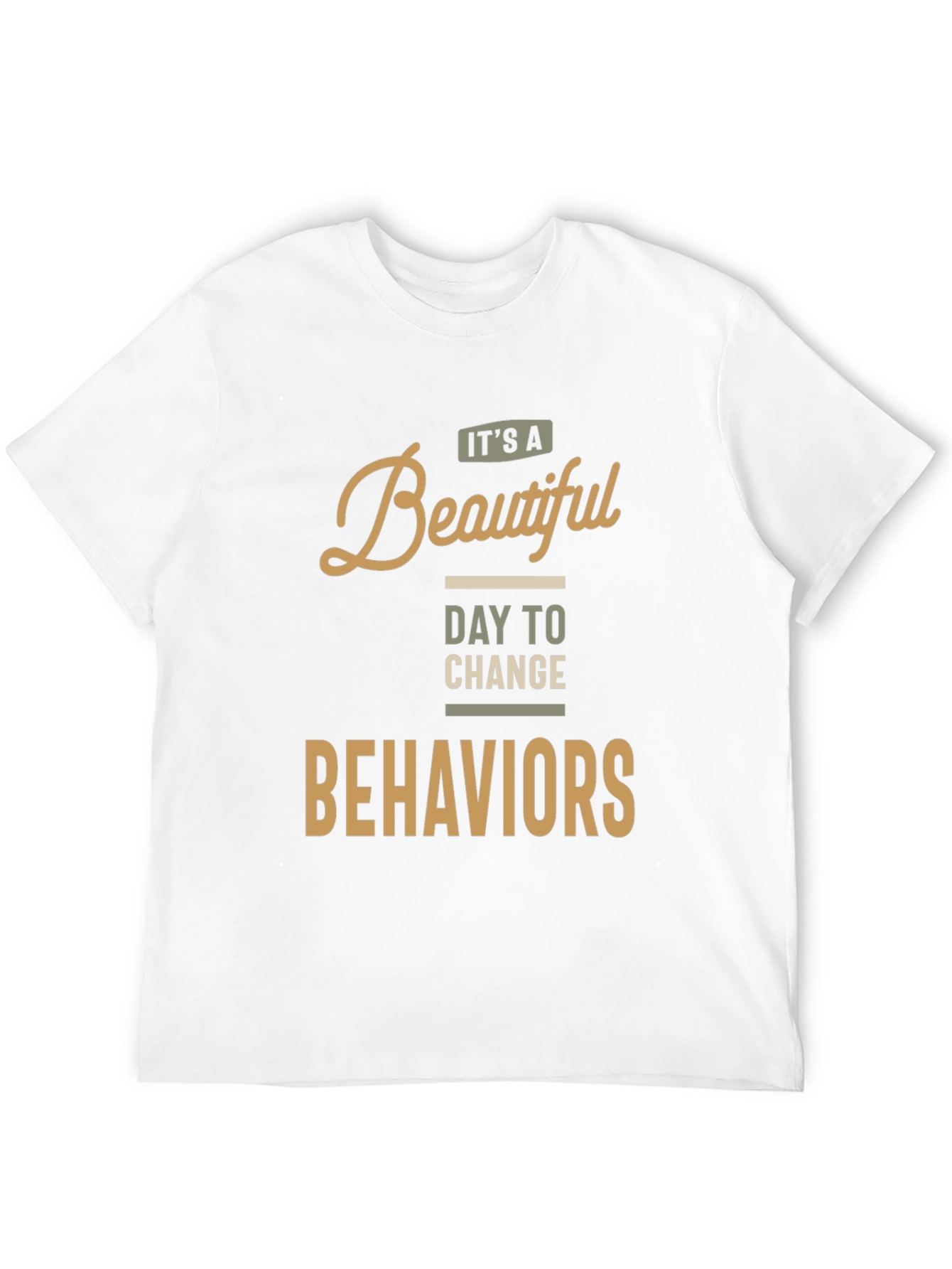 Beautiful Day to Change Behaviors T-Shirt