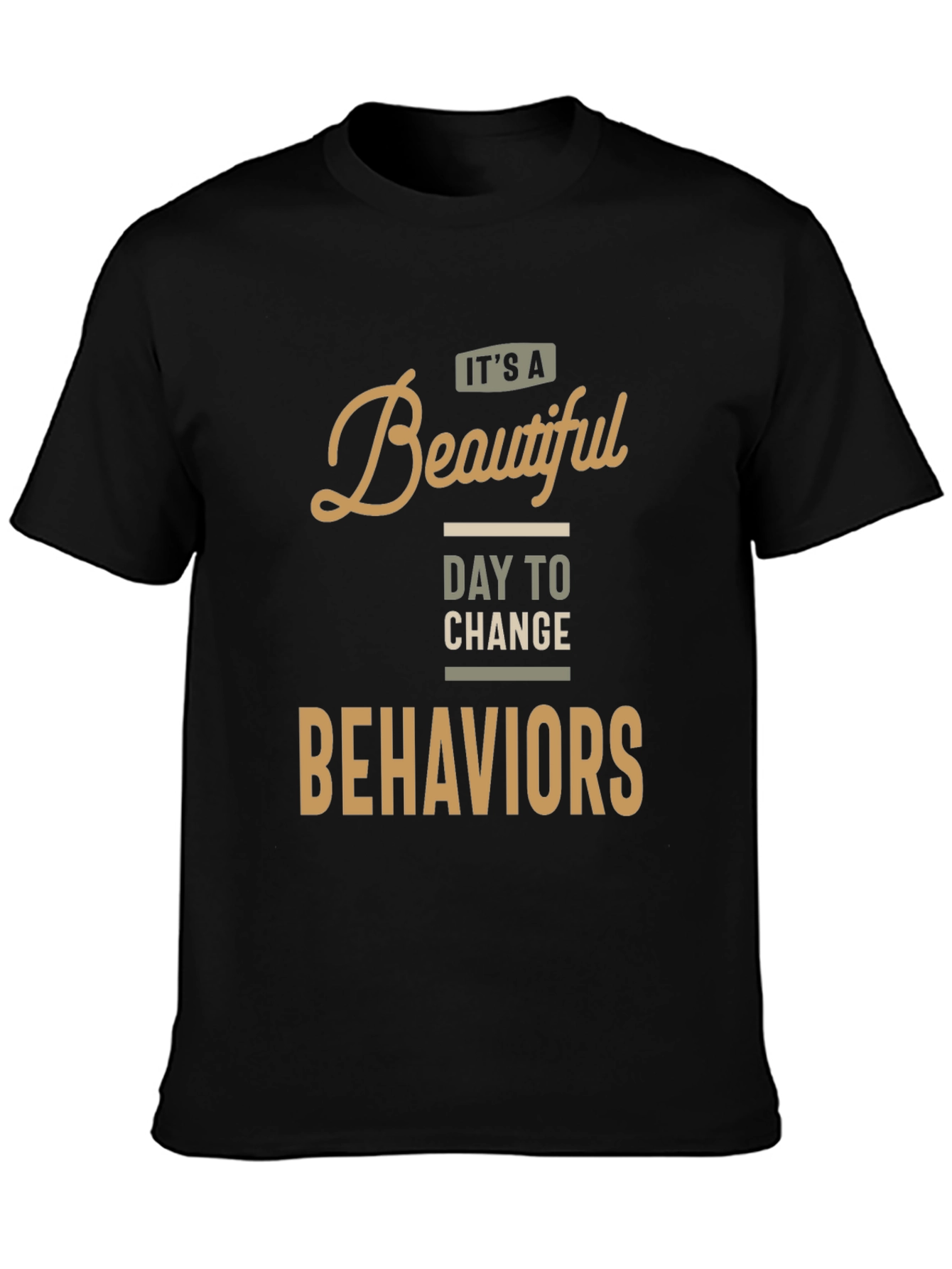 Beautiful Day to Change Behaviors T-Shirt