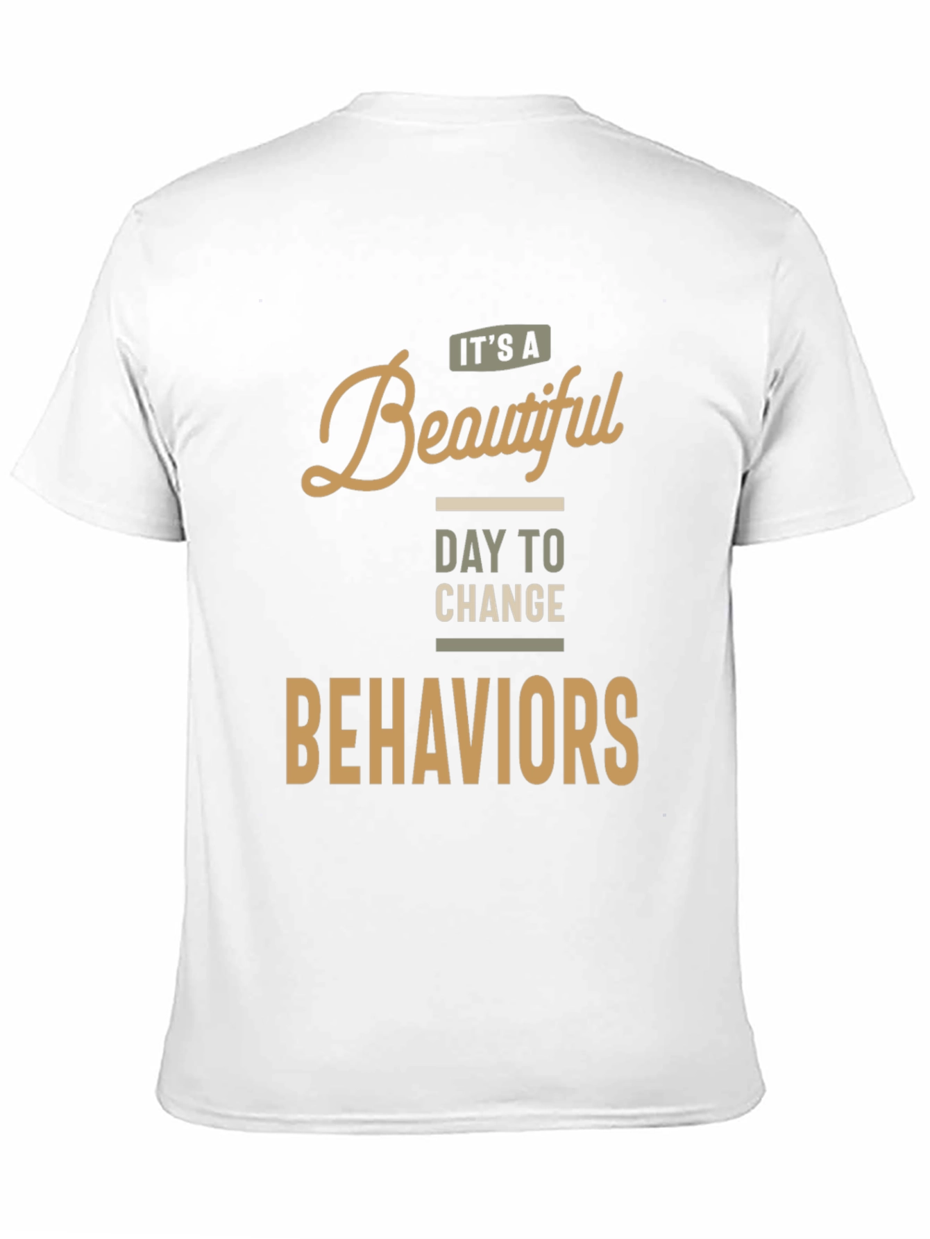 Beautiful Day to Change Behaviors T-Shirt