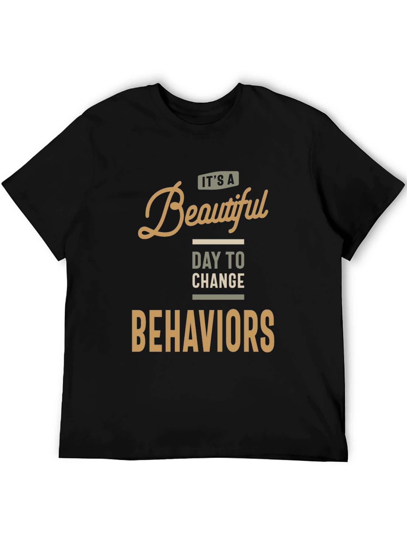 Beautiful Day to Change Behaviors T-Shirt