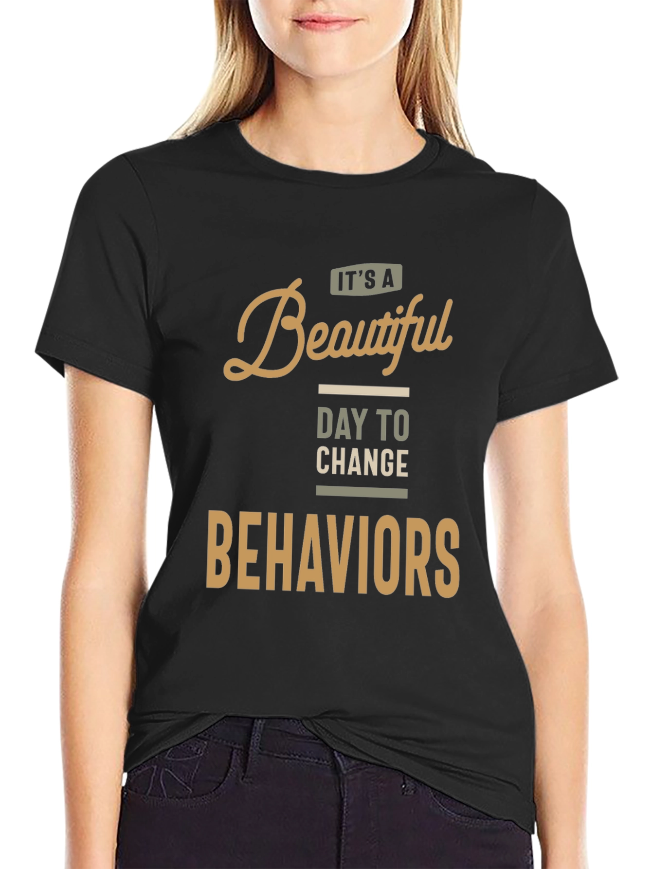 Beautiful Day to Change Behaviors T-Shirt