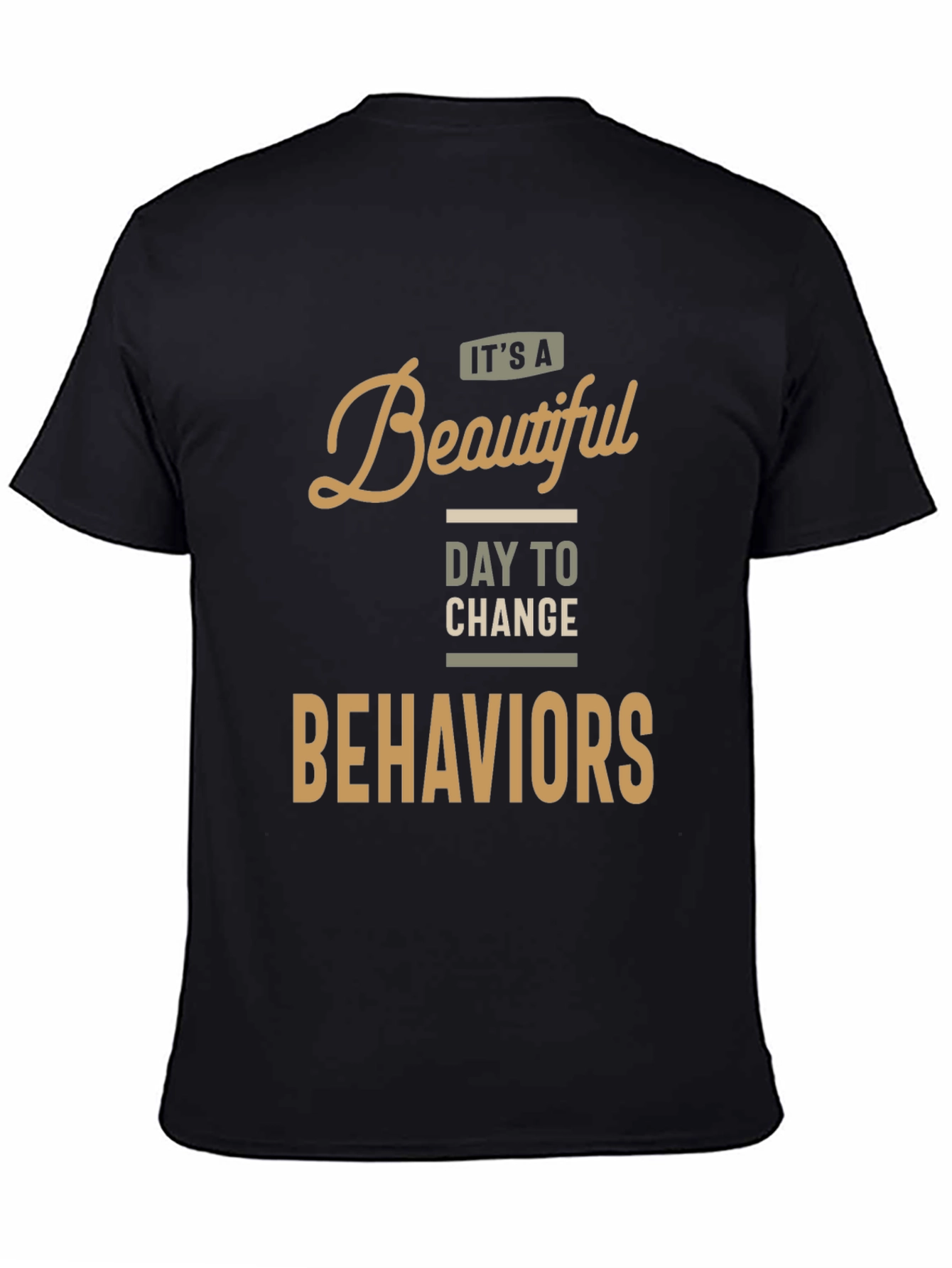 Beautiful Day to Change Behaviors T-Shirt