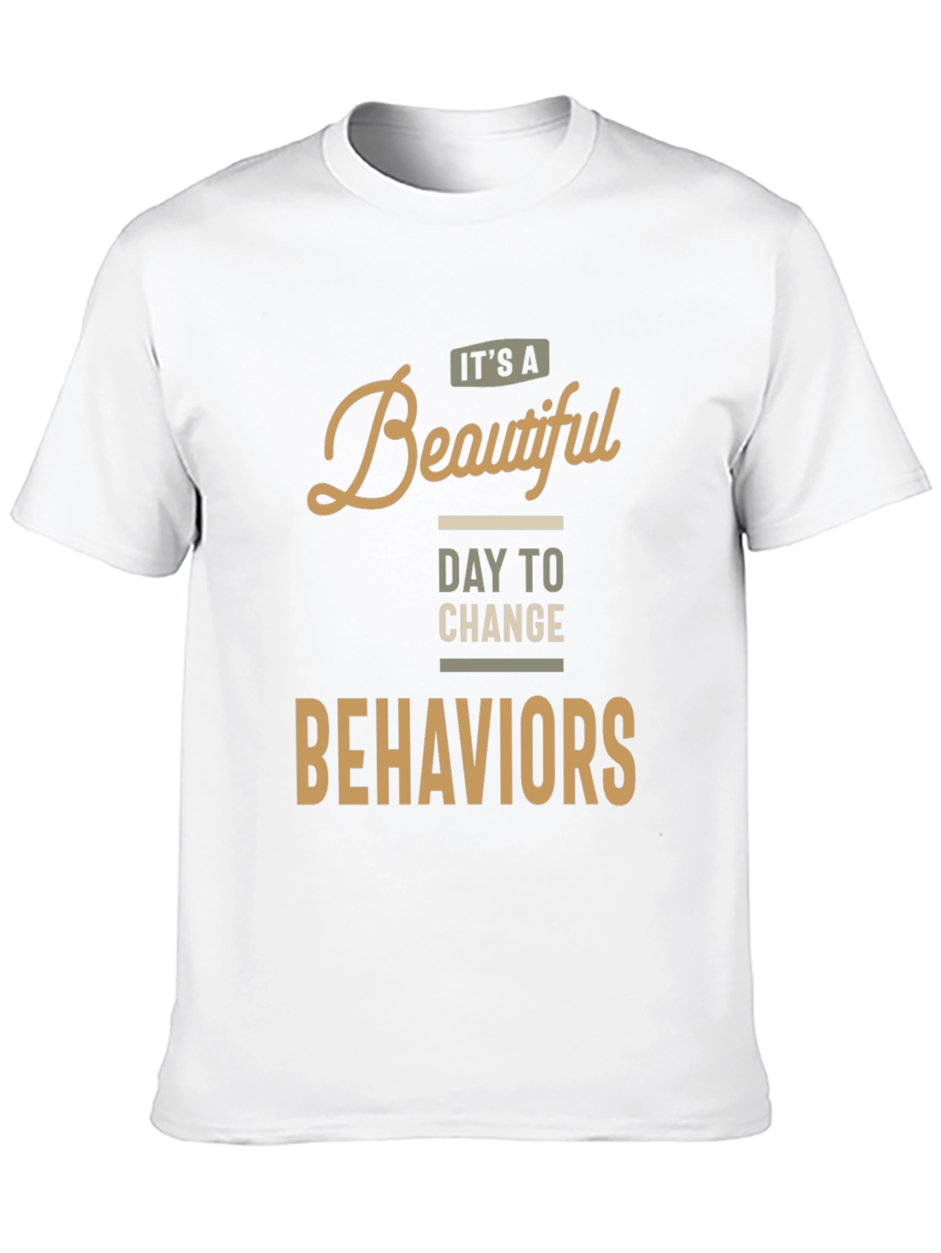 Beautiful Day to Change Behaviors T-Shirt