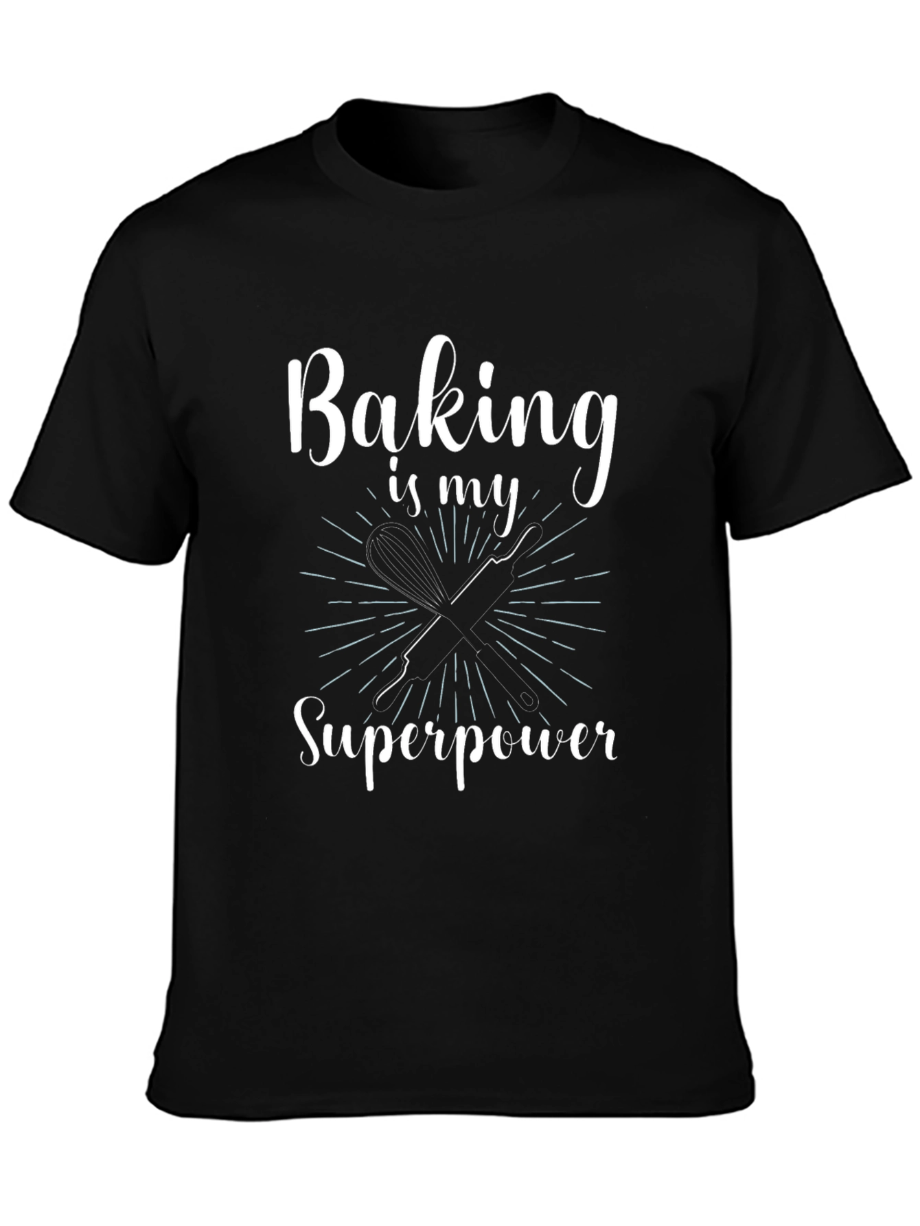 Baking is My Superpower T-Shirt