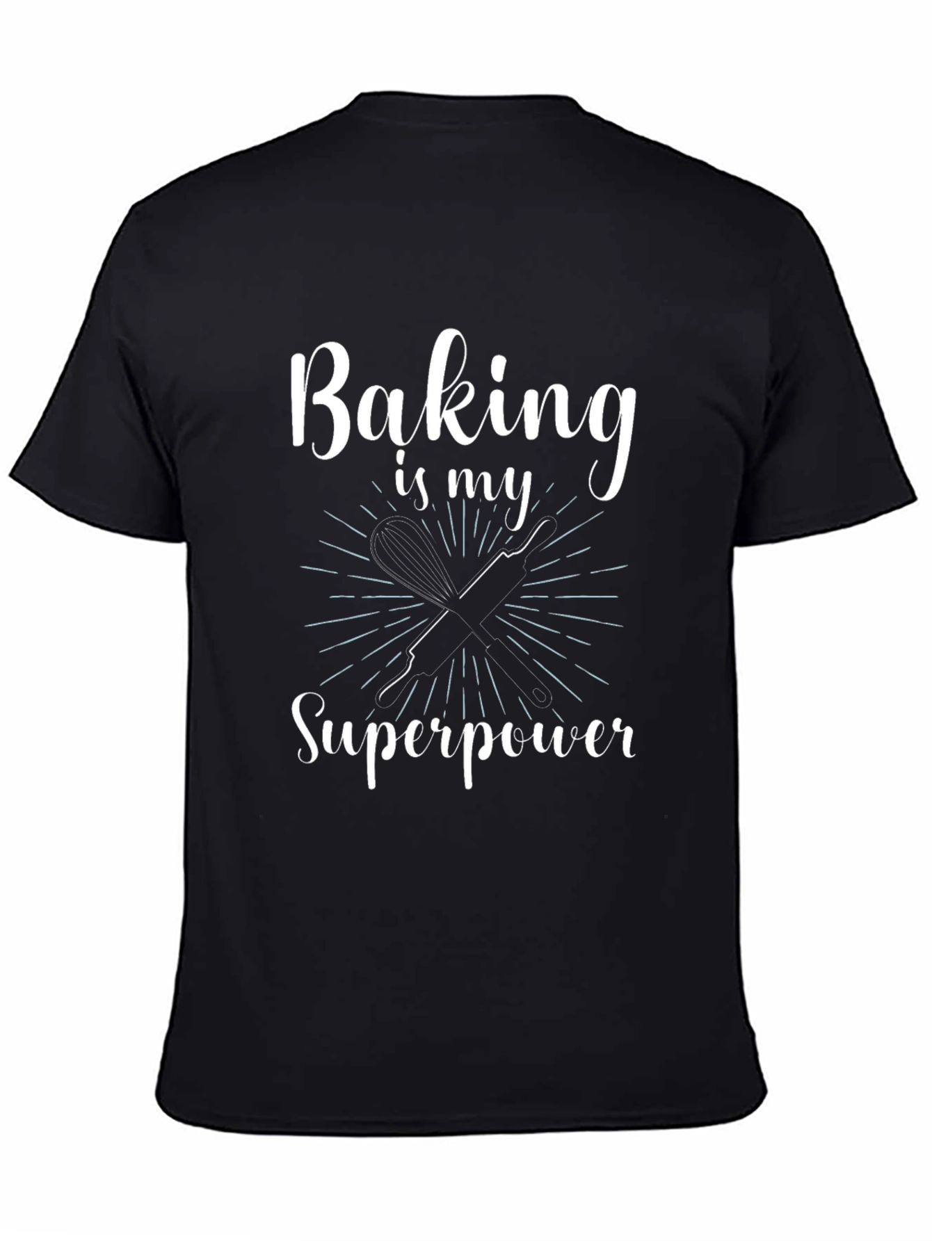 Baking is My Superpower T-Shirt