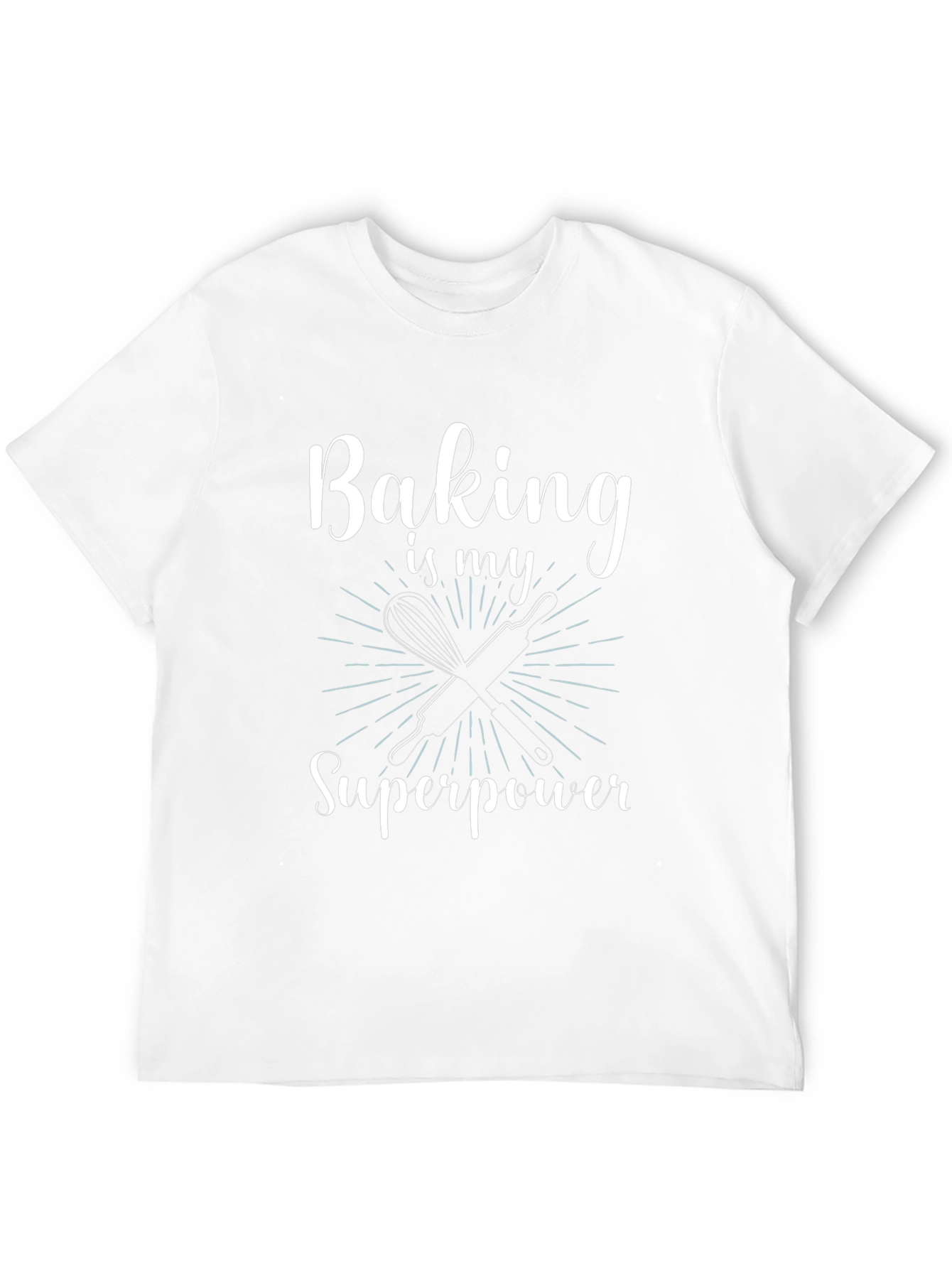 Baking is My Superpower T-Shirt