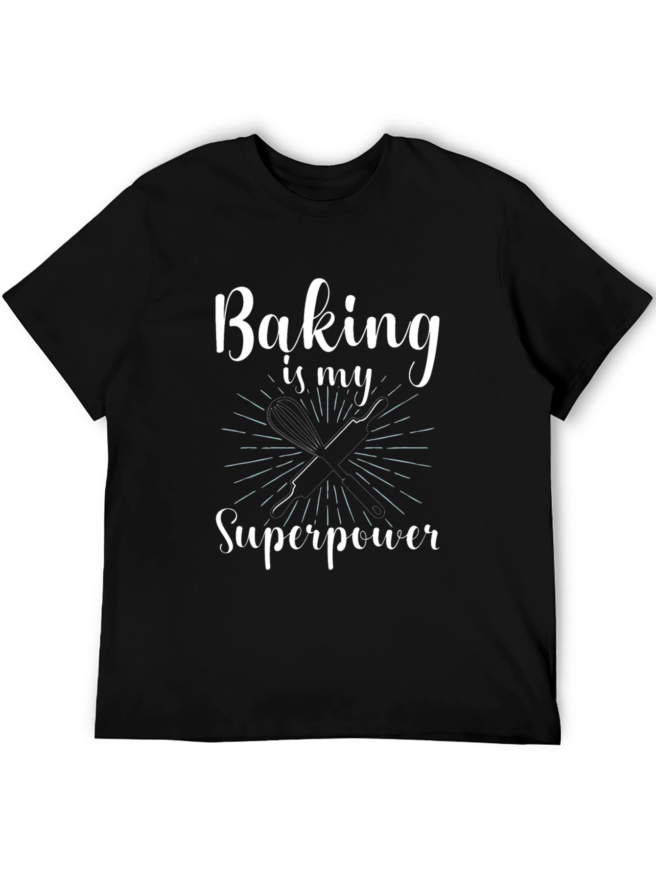 Baking is My Superpower T-Shirt