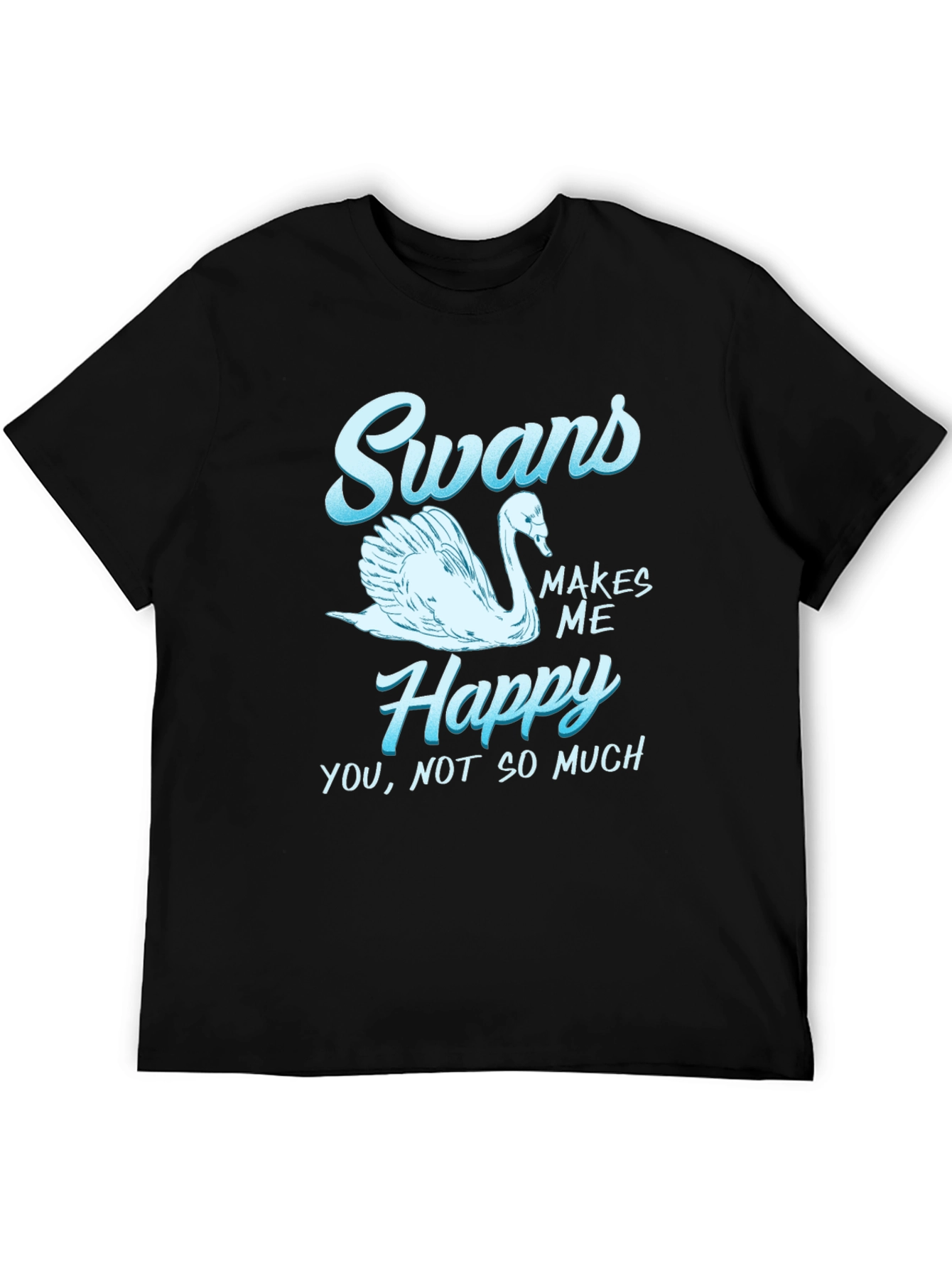 Swans Make Me Happy Graphic T-Shirt