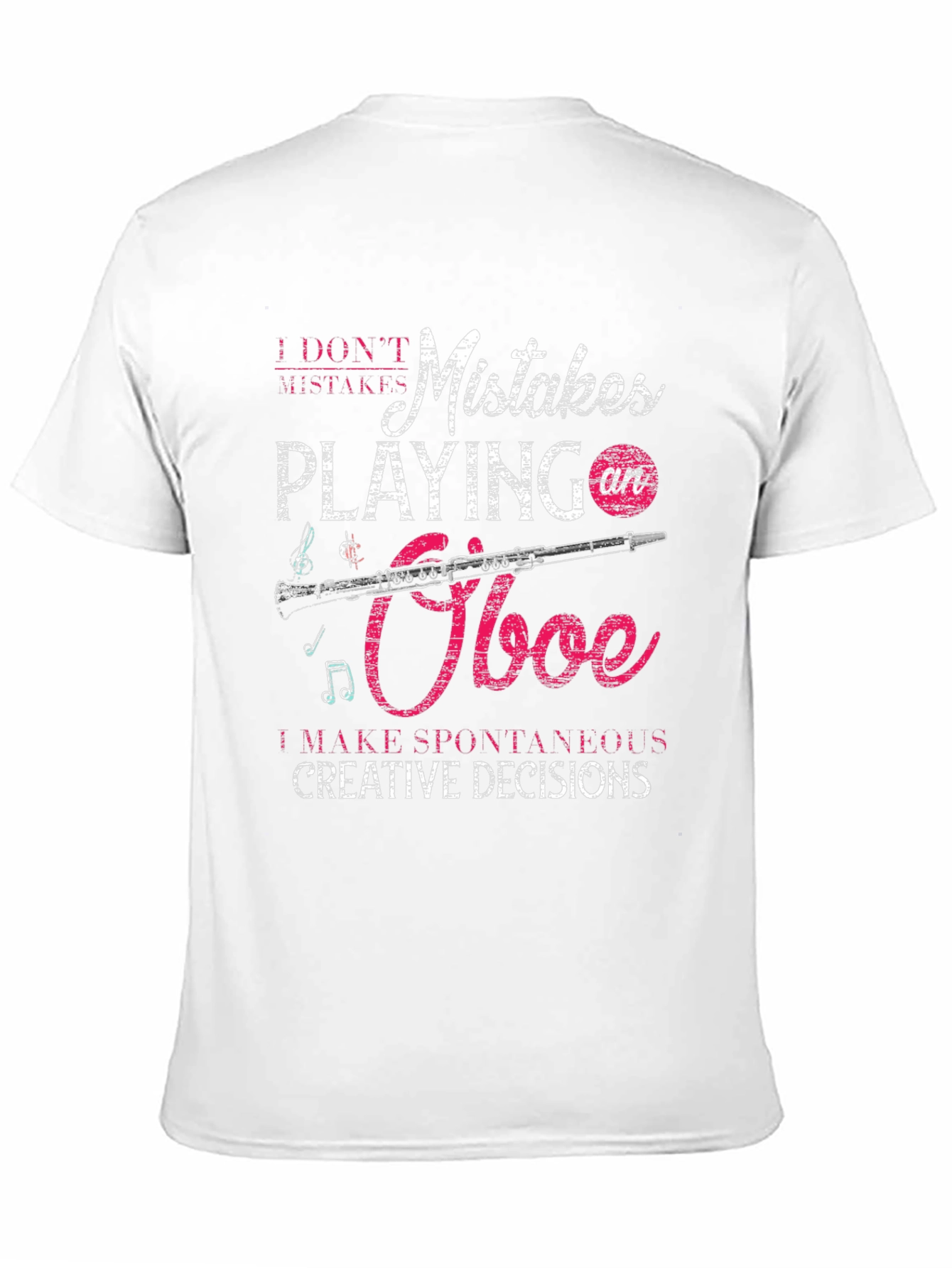 Oboe Player Humor T-Shirt: Spontaneous Creative Decisions