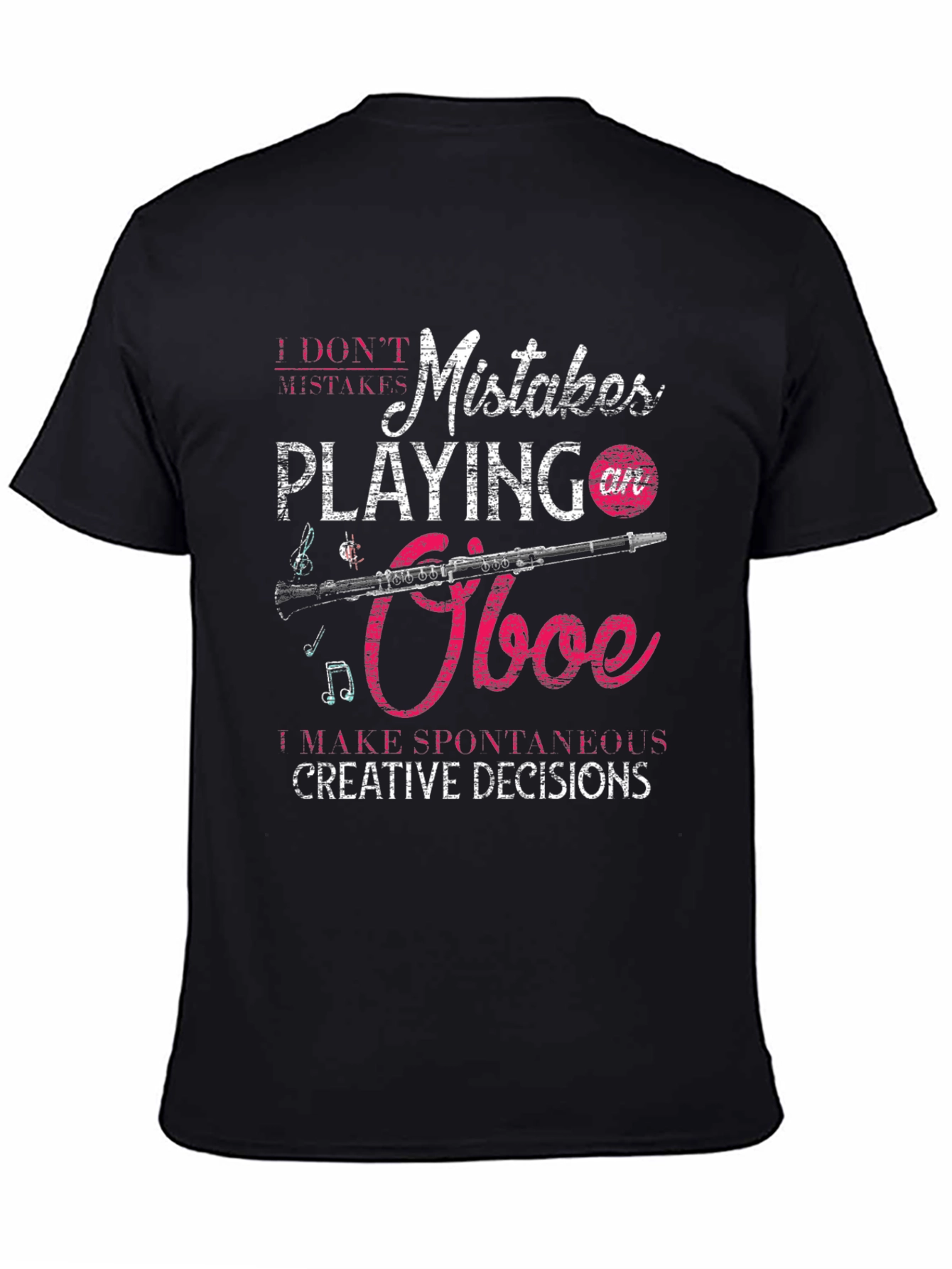 Oboe Player Humor T-Shirt: Spontaneous Creative Decisions