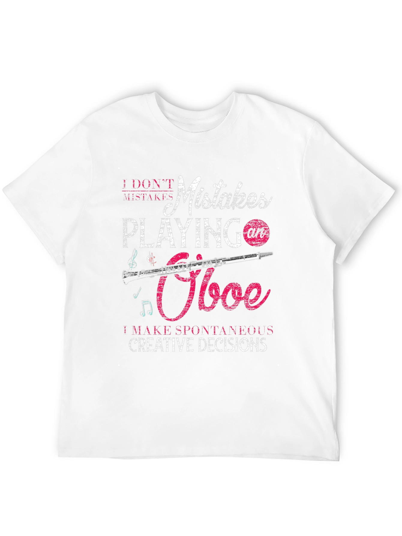 Oboe Player Humor T-Shirt: Spontaneous Creative Decisions