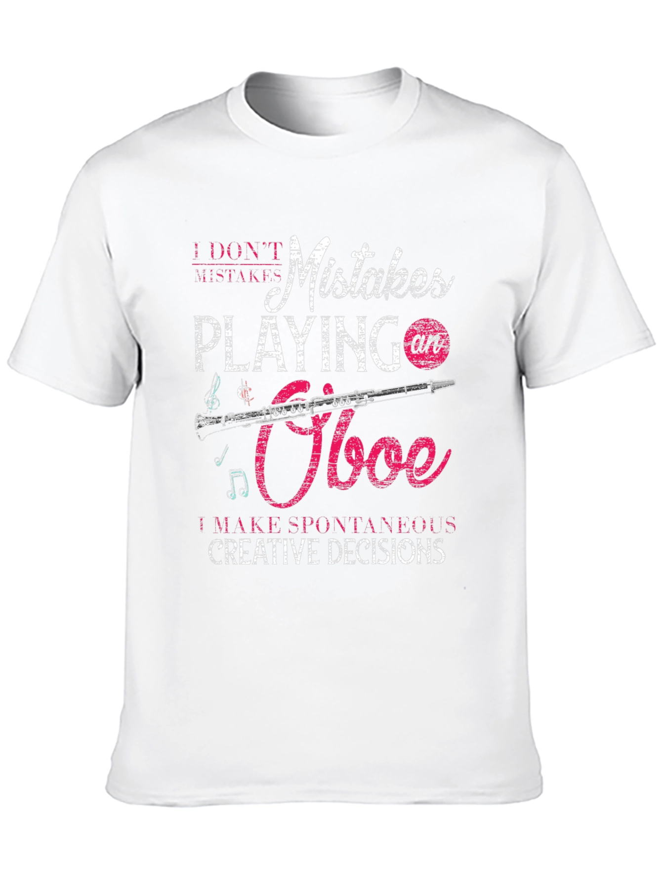 Oboe Player Humor T-Shirt: Spontaneous Creative Decisions