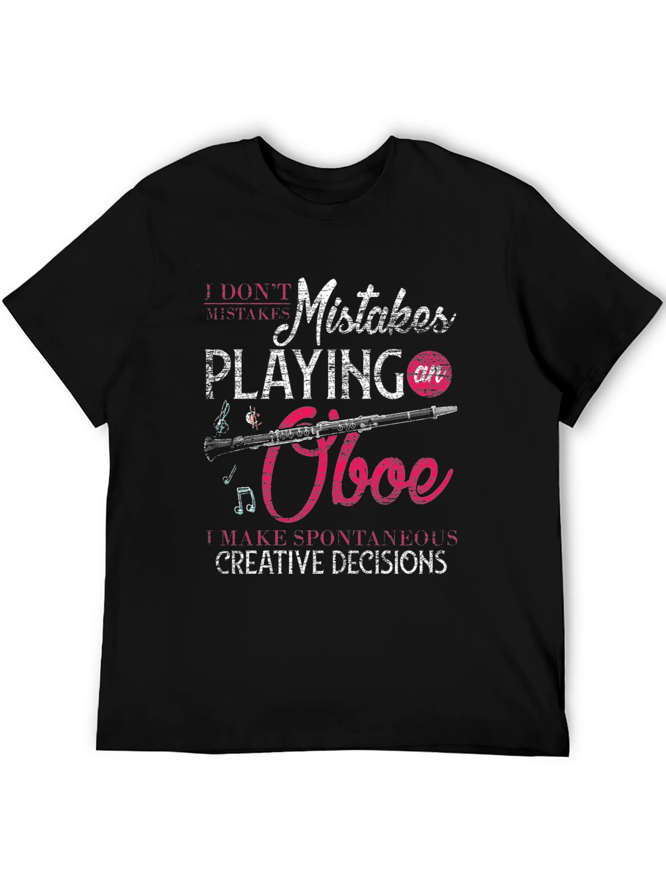 Oboe Player Humor T-Shirt: Spontaneous Creative Decisions