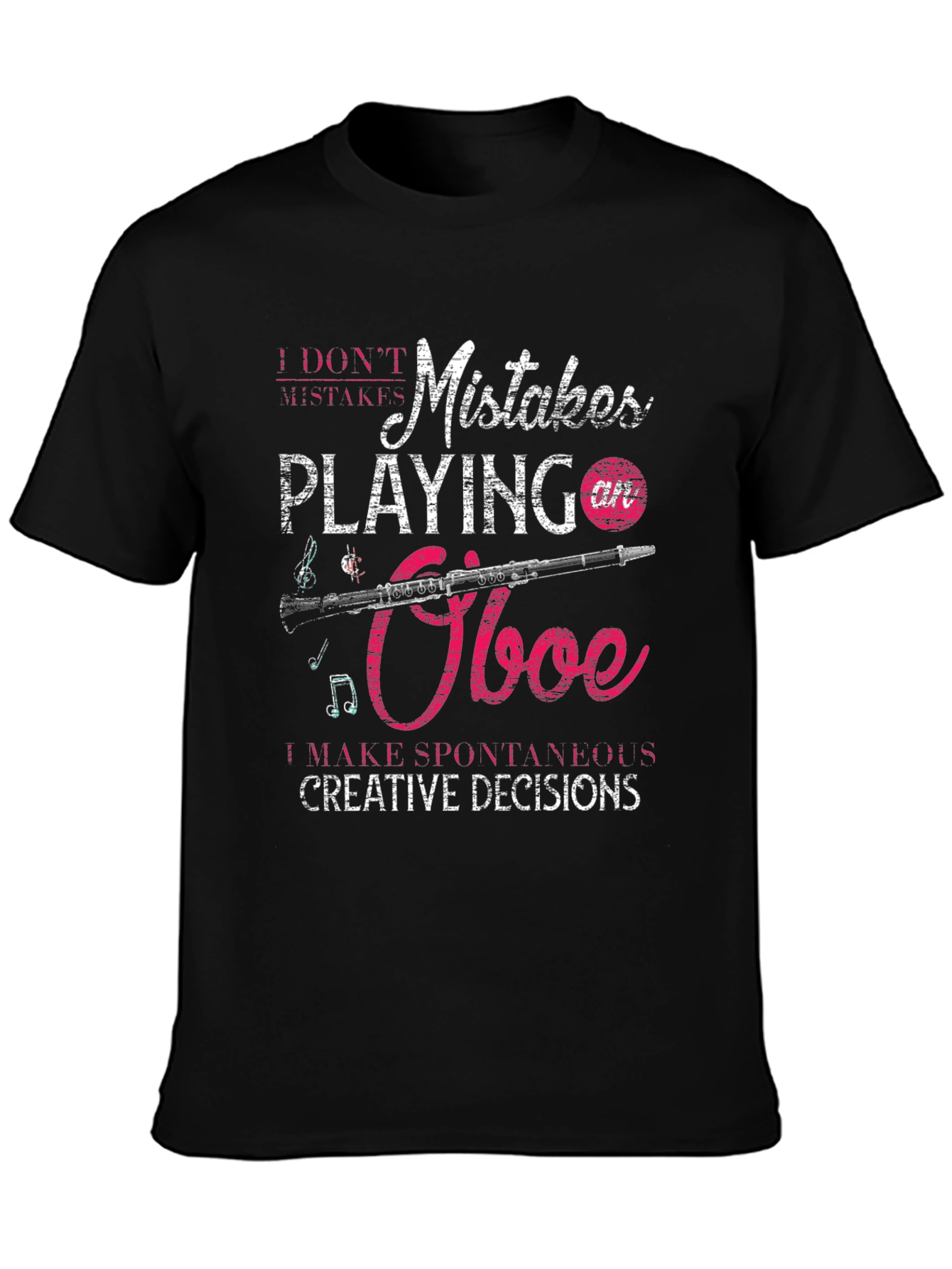 Oboe Player Humor T-Shirt: Spontaneous Creative Decisions