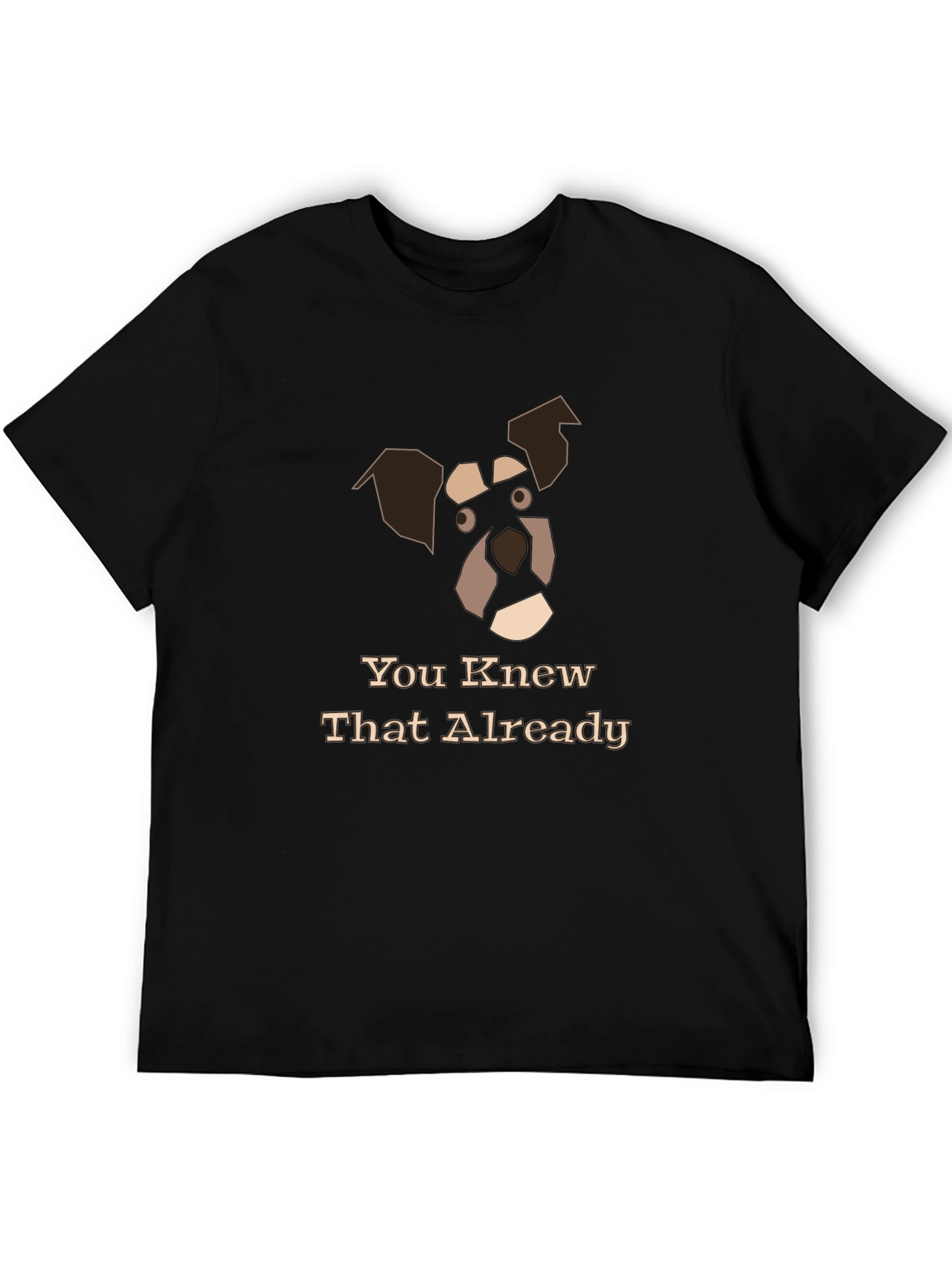 Dog Graphic Black T-Shirt - You Knew That Already