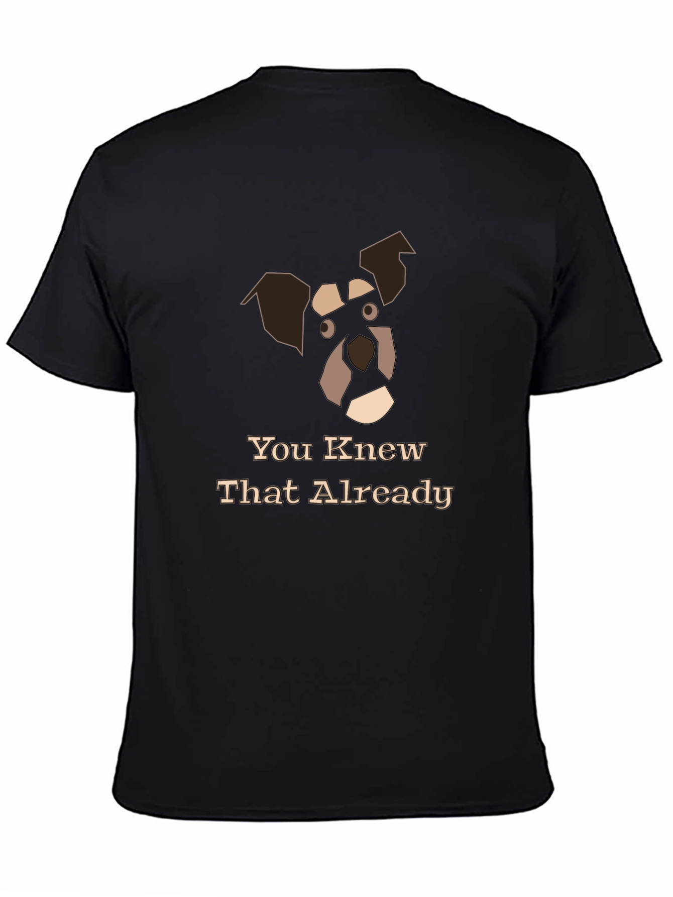 Dog Graphic Black T-Shirt - You Knew That Already
