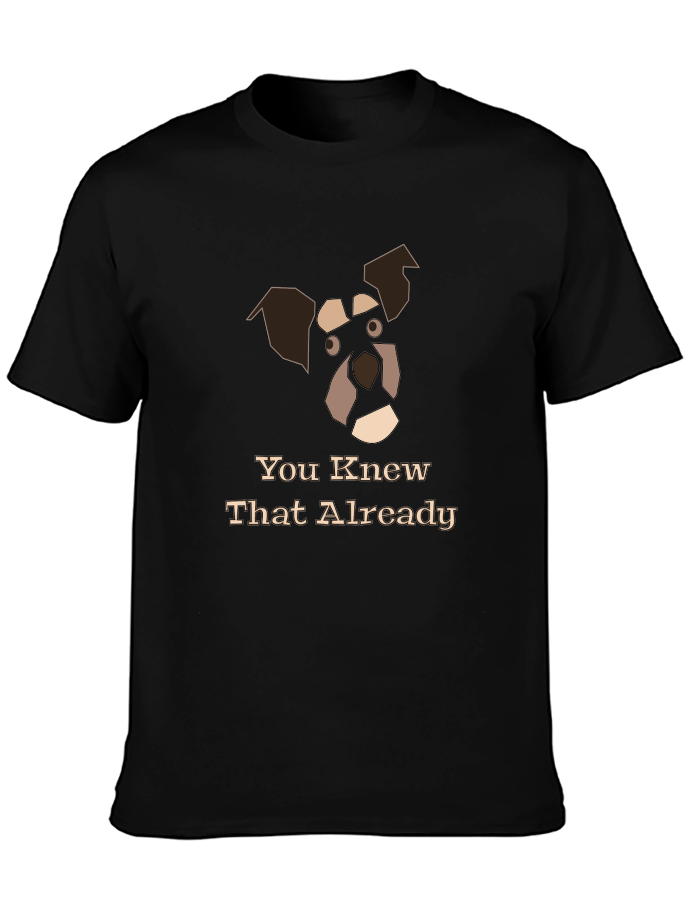 Dog Graphic Black T-Shirt - You Knew That Already