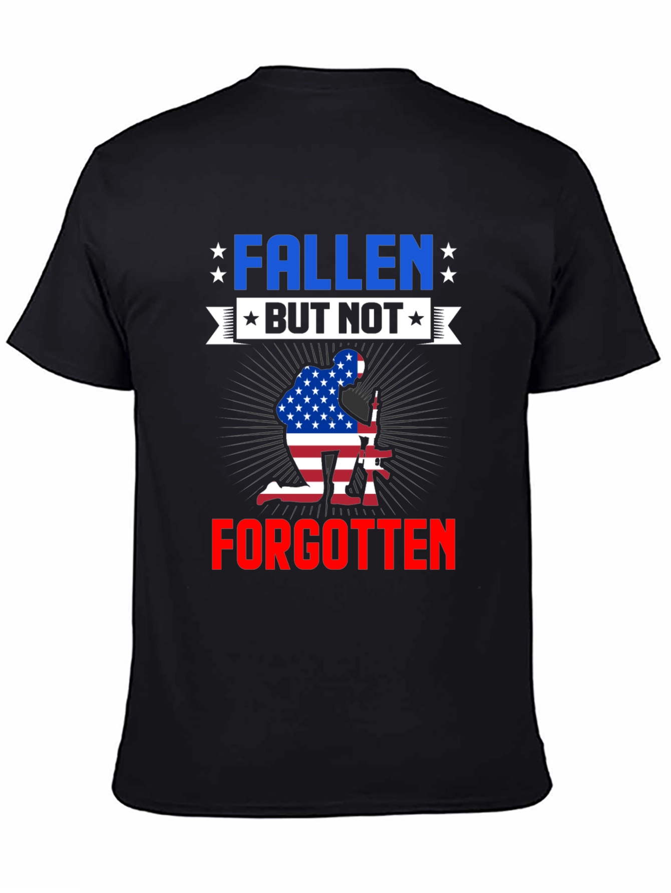Fallen But Not Forgotten Patriotic T-Shirt