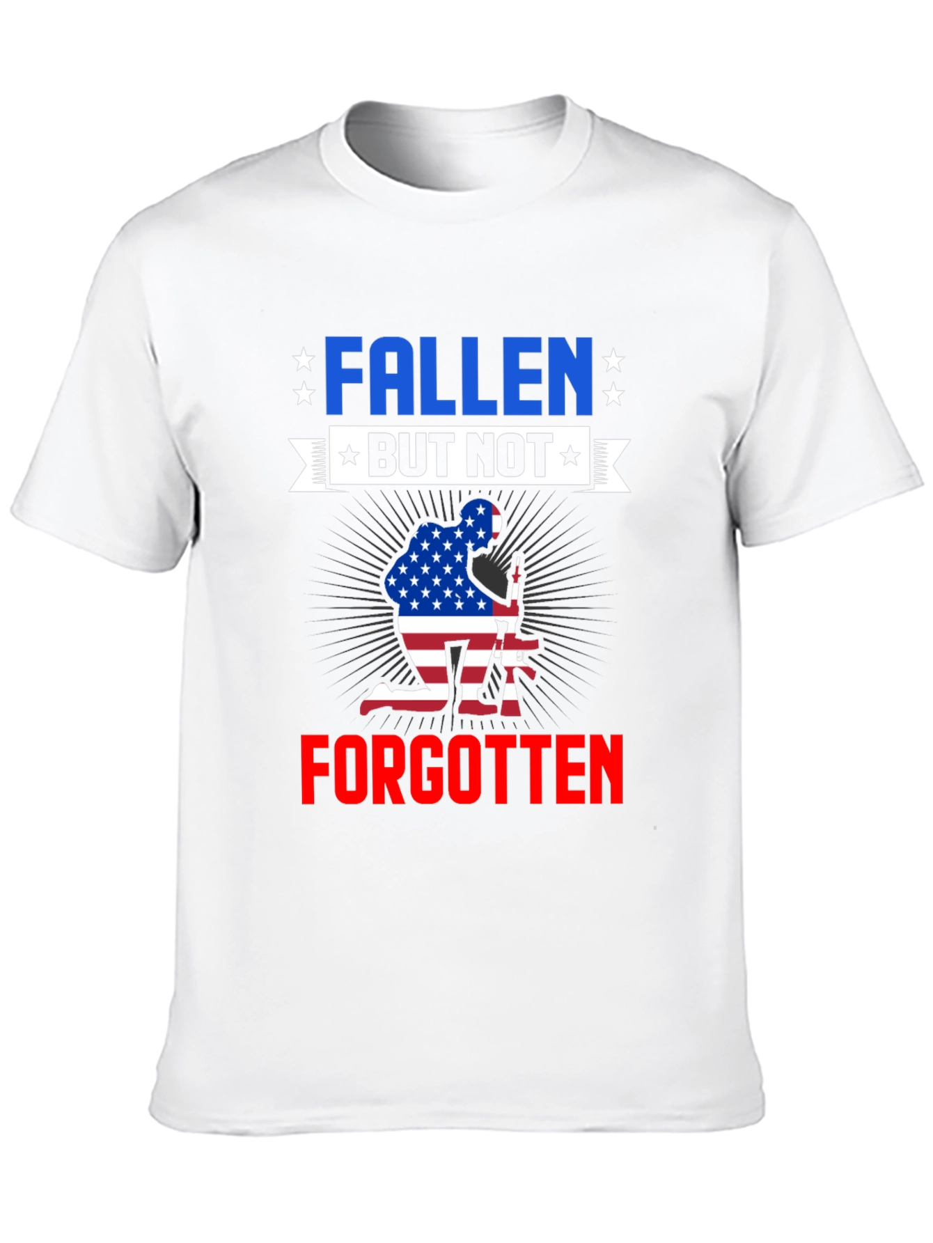 Fallen But Not Forgotten Patriotic T-Shirt