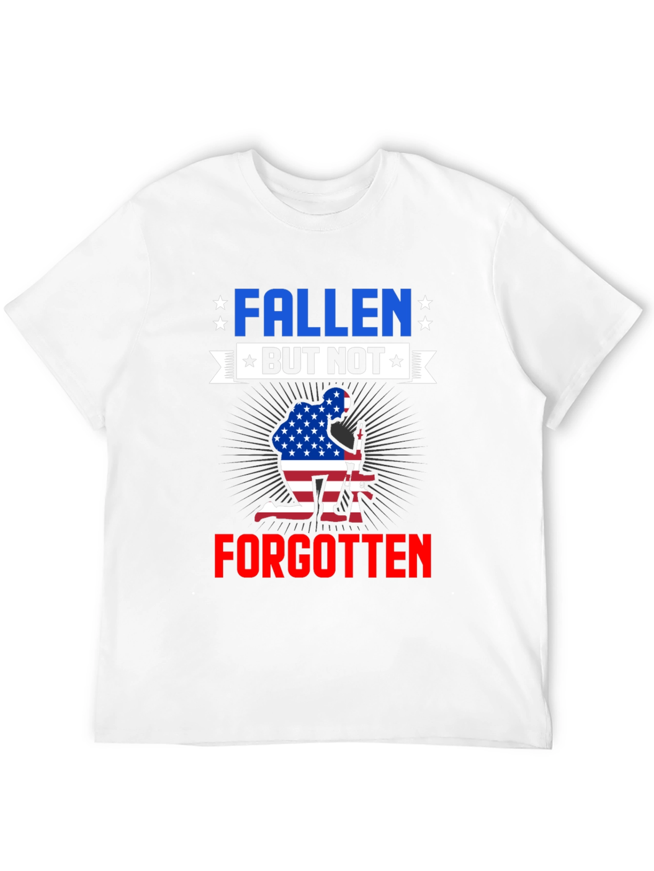 Fallen But Not Forgotten Patriotic T-Shirt