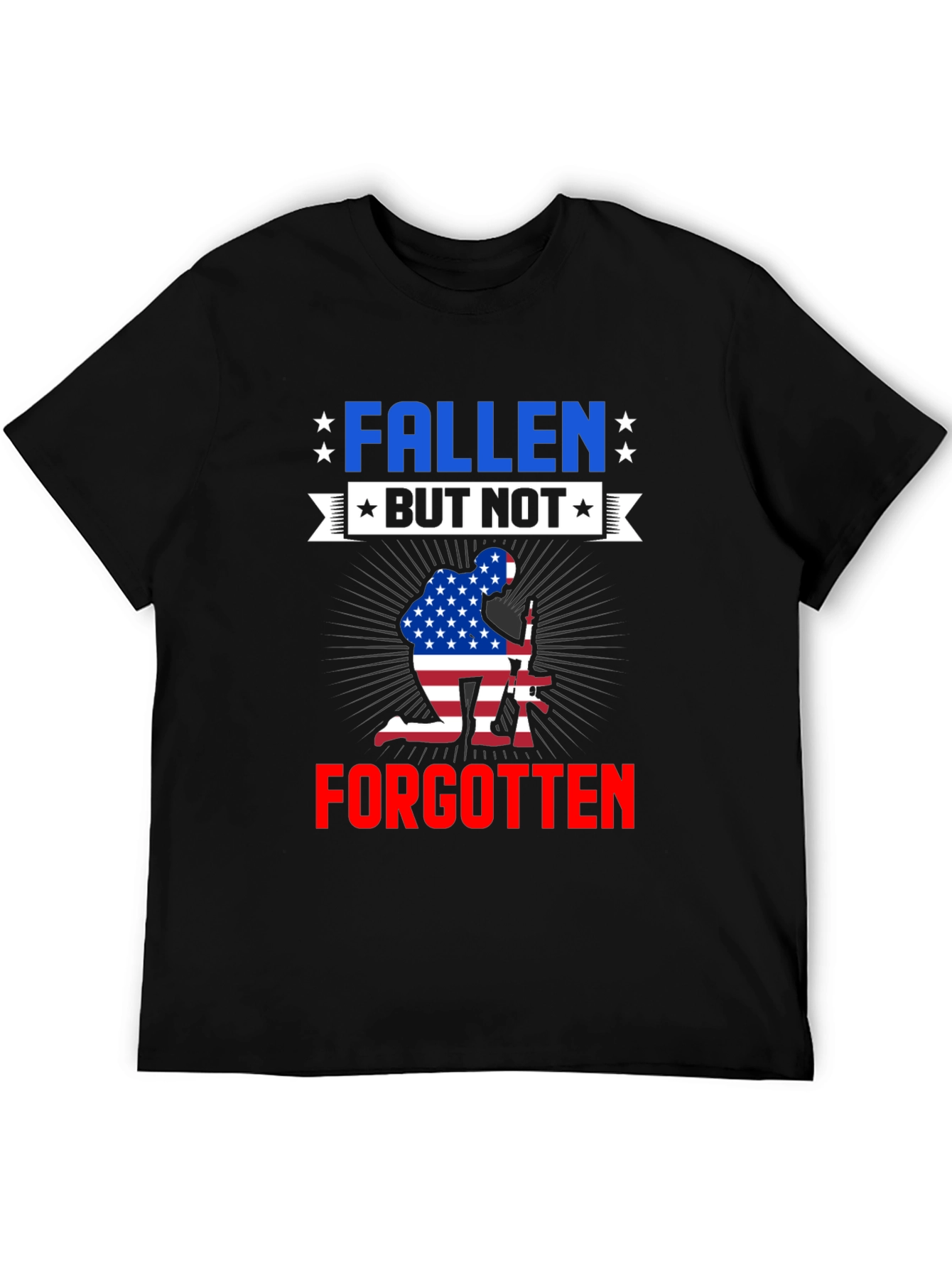 Fallen But Not Forgotten Patriotic T-Shirt