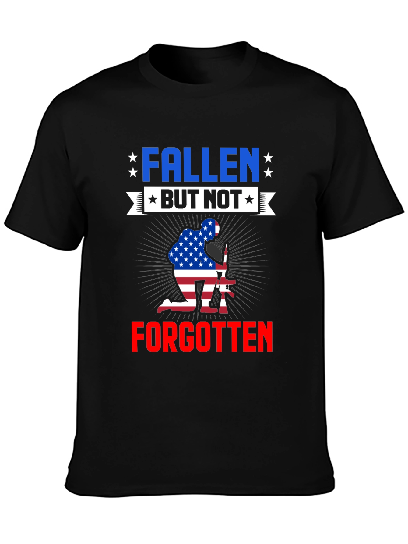 Fallen But Not Forgotten Patriotic T-Shirt