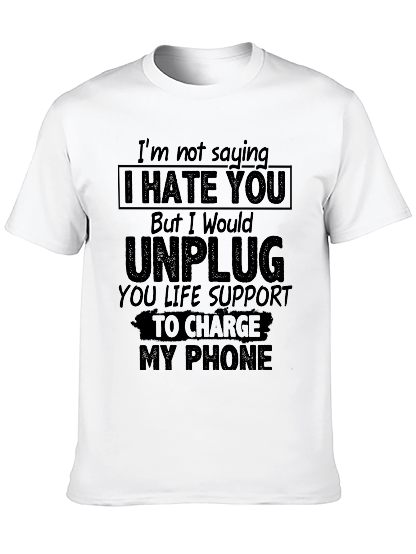 I Hate You Funny Sarcastic Novelty Graphic T-Shirt