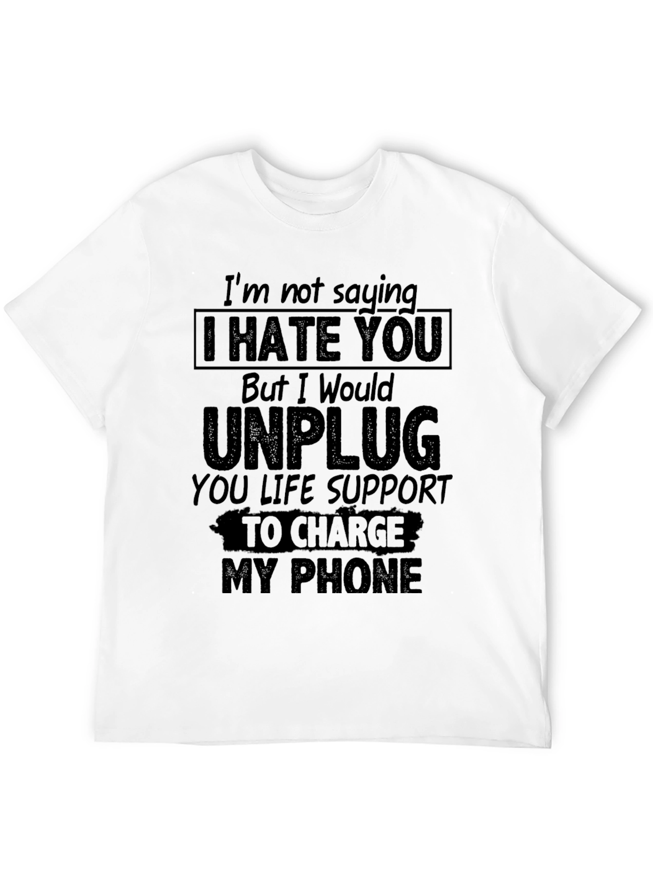 I Hate You Funny Sarcastic Novelty Graphic T-Shirt