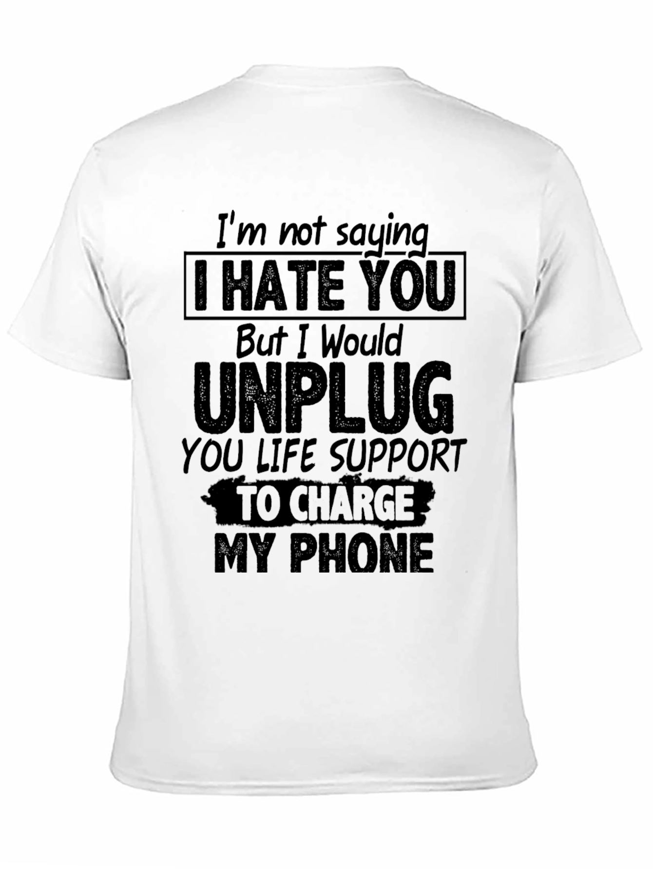I Hate You Funny Sarcastic Novelty Graphic T-Shirt