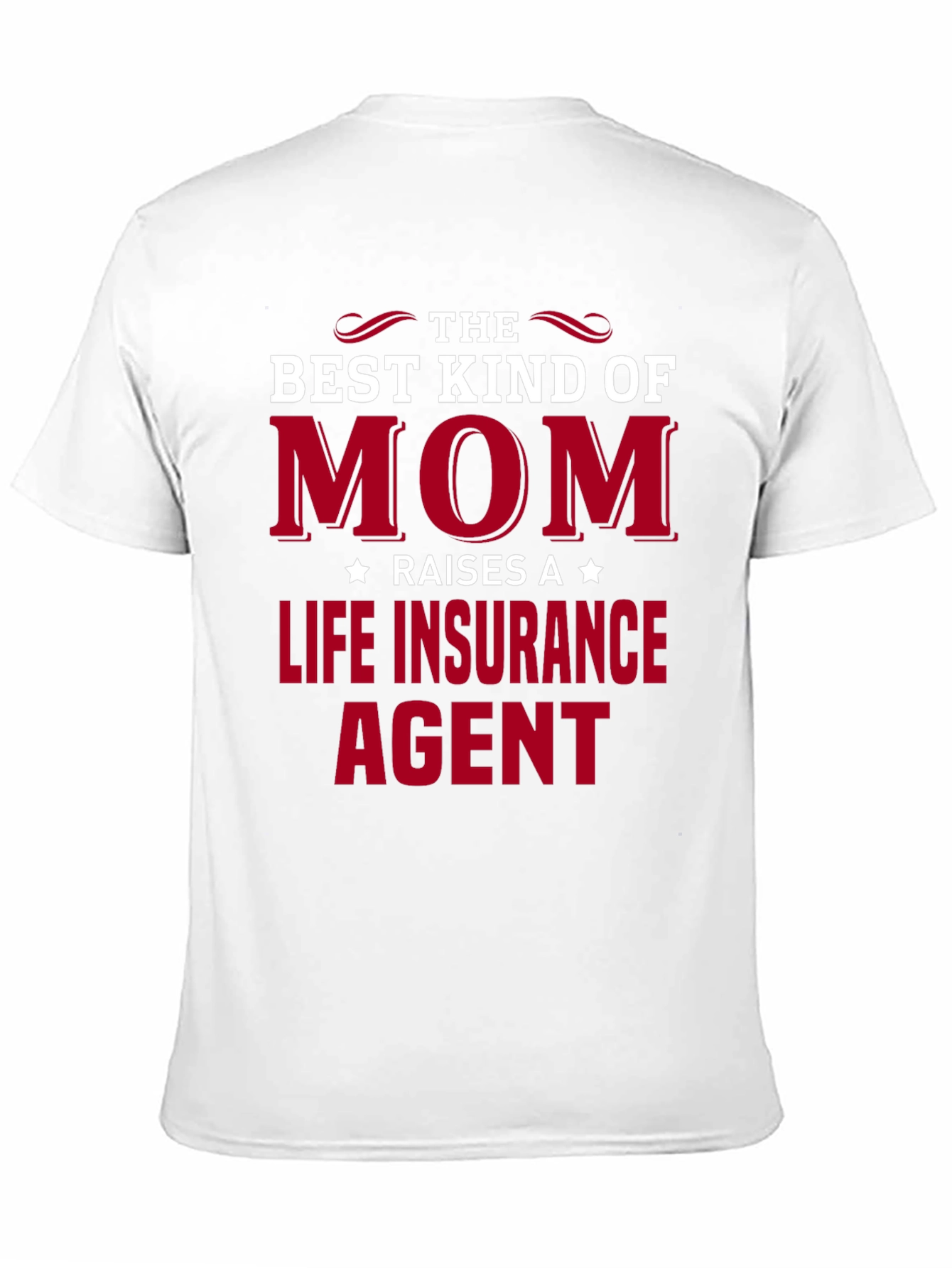 Best Kind of Mom Life Insurance Agent T-Shirt