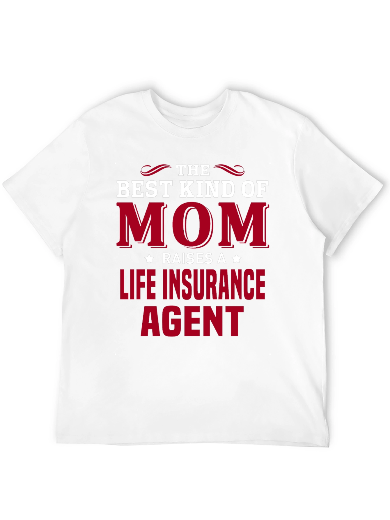 Best Kind of Mom Life Insurance Agent T-Shirt