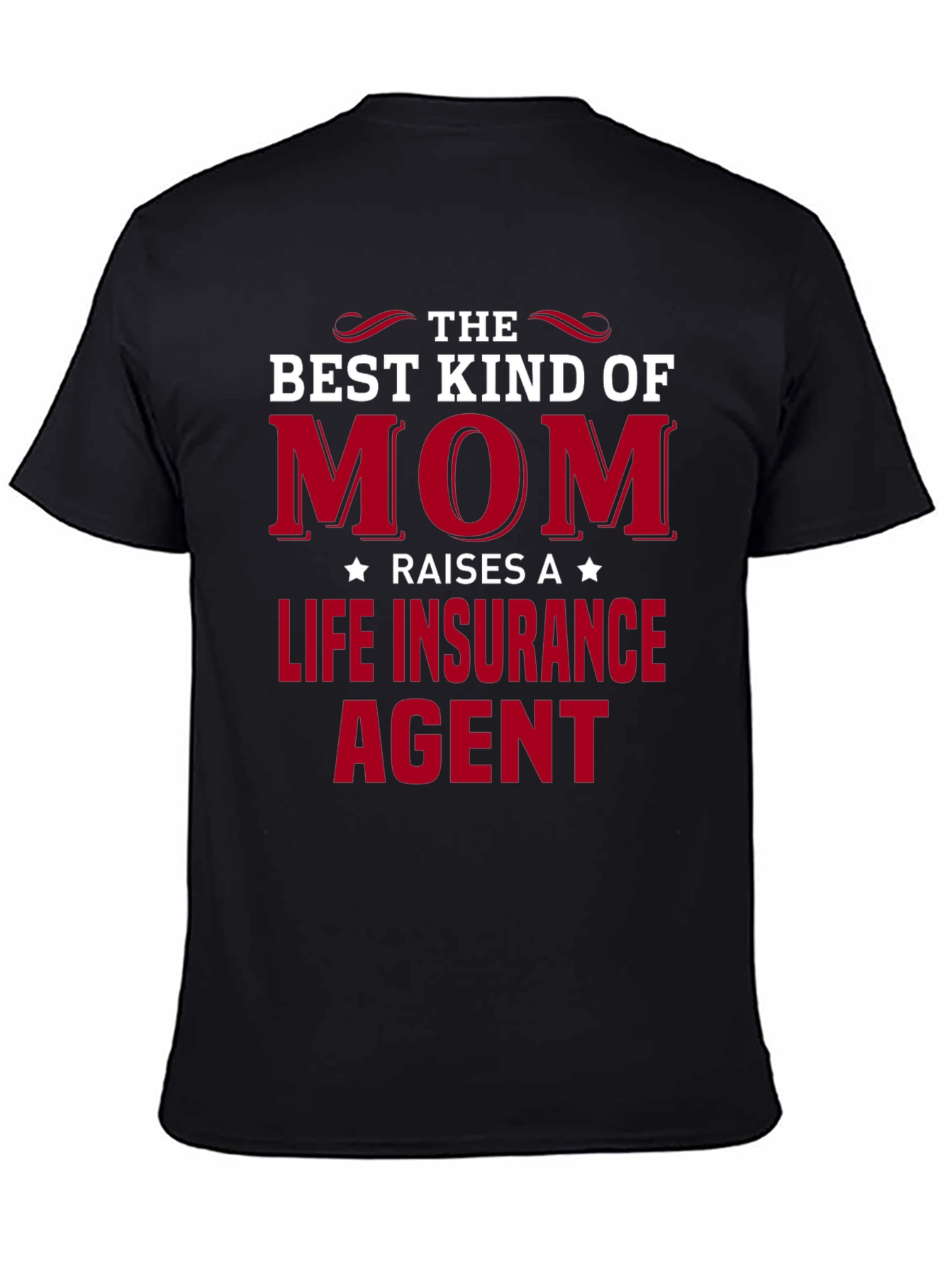 Best Kind of Mom Life Insurance Agent T-Shirt