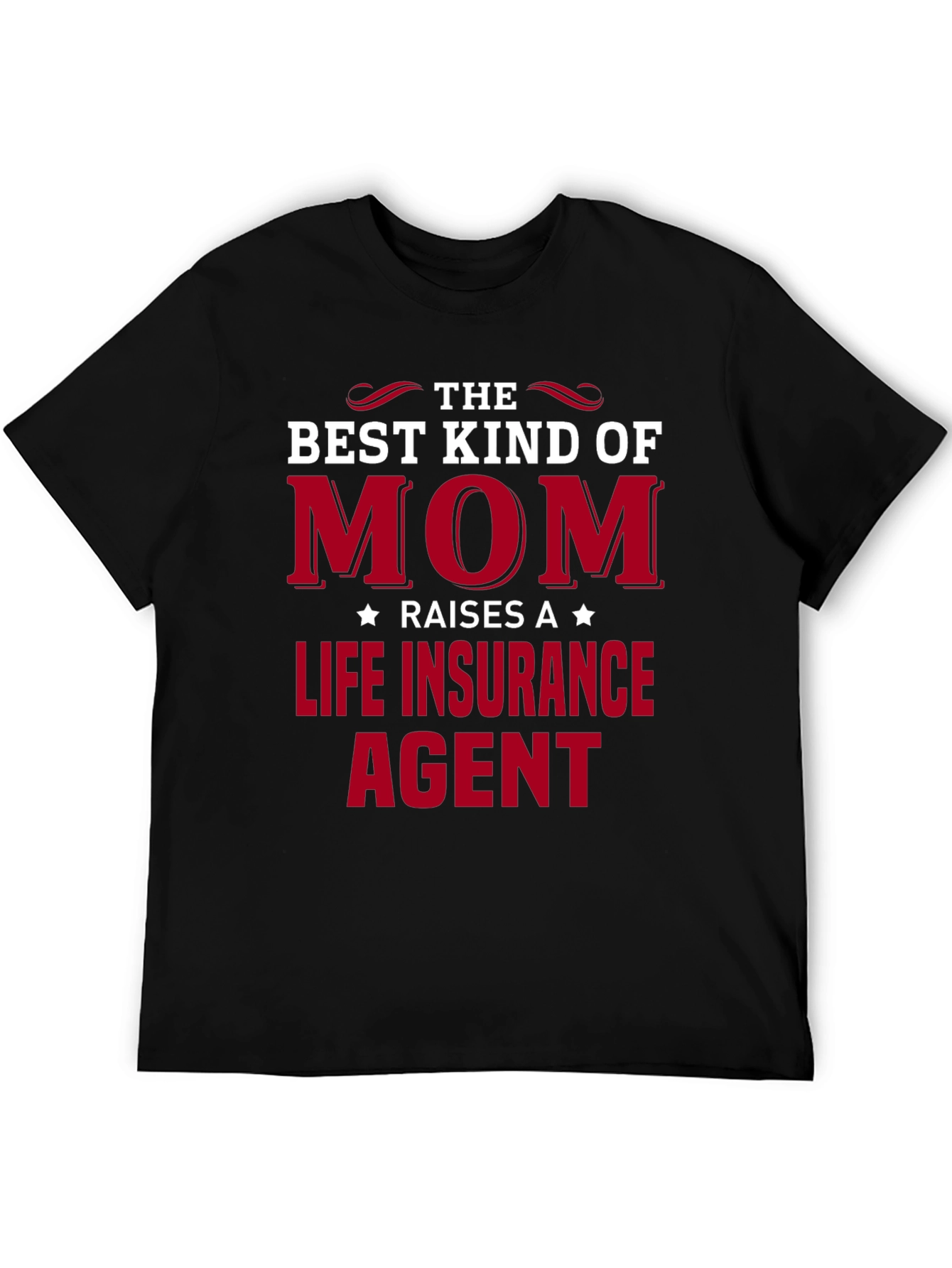 Best Kind of Mom Life Insurance Agent T-Shirt