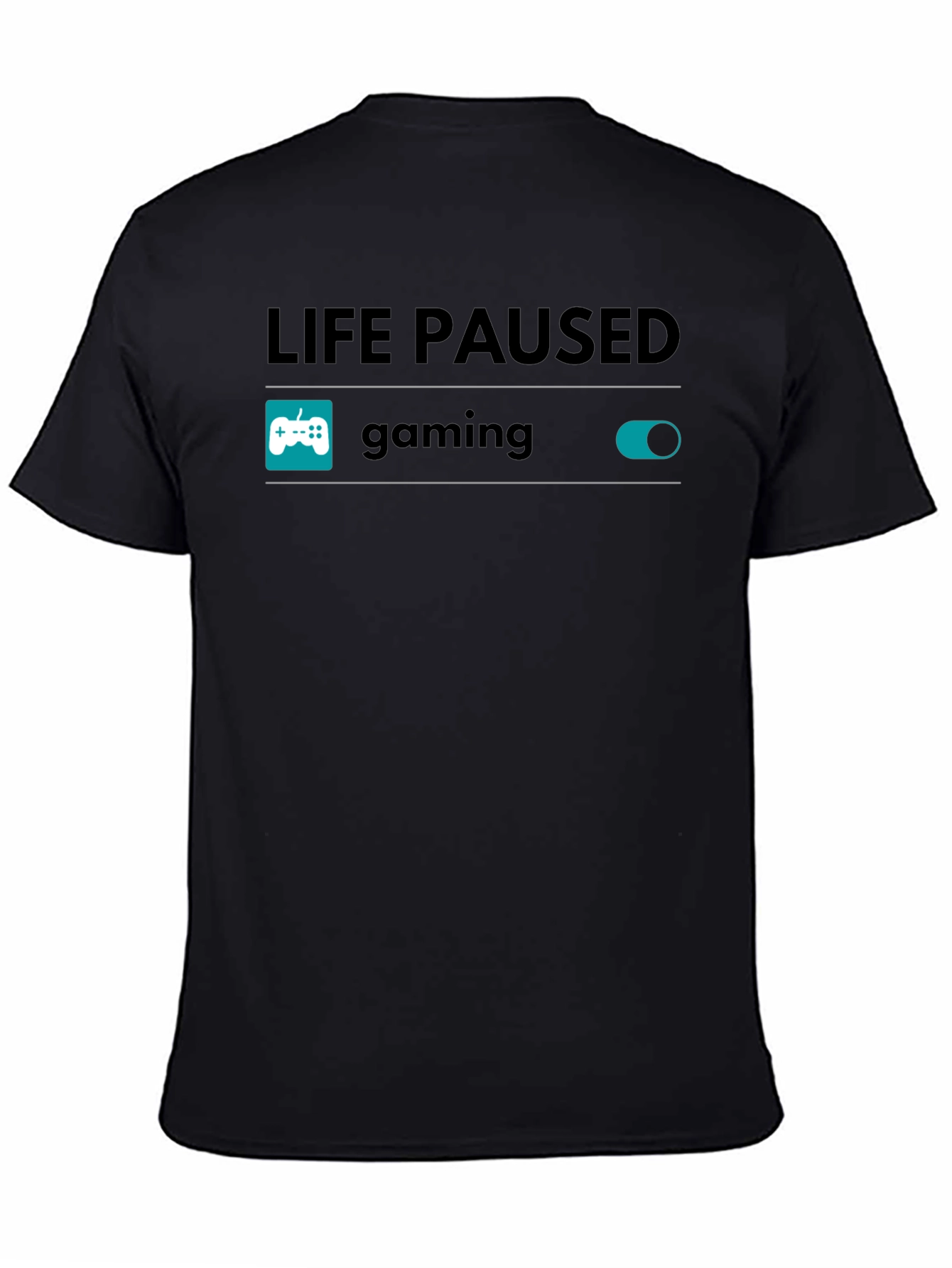 Life Paused Gaming Mode On T-Shirt - Gamer Tee