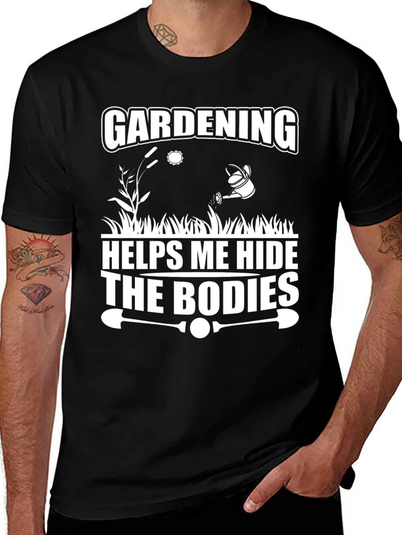 Gardening Helps Me Hide The Bodies T-Shirt
