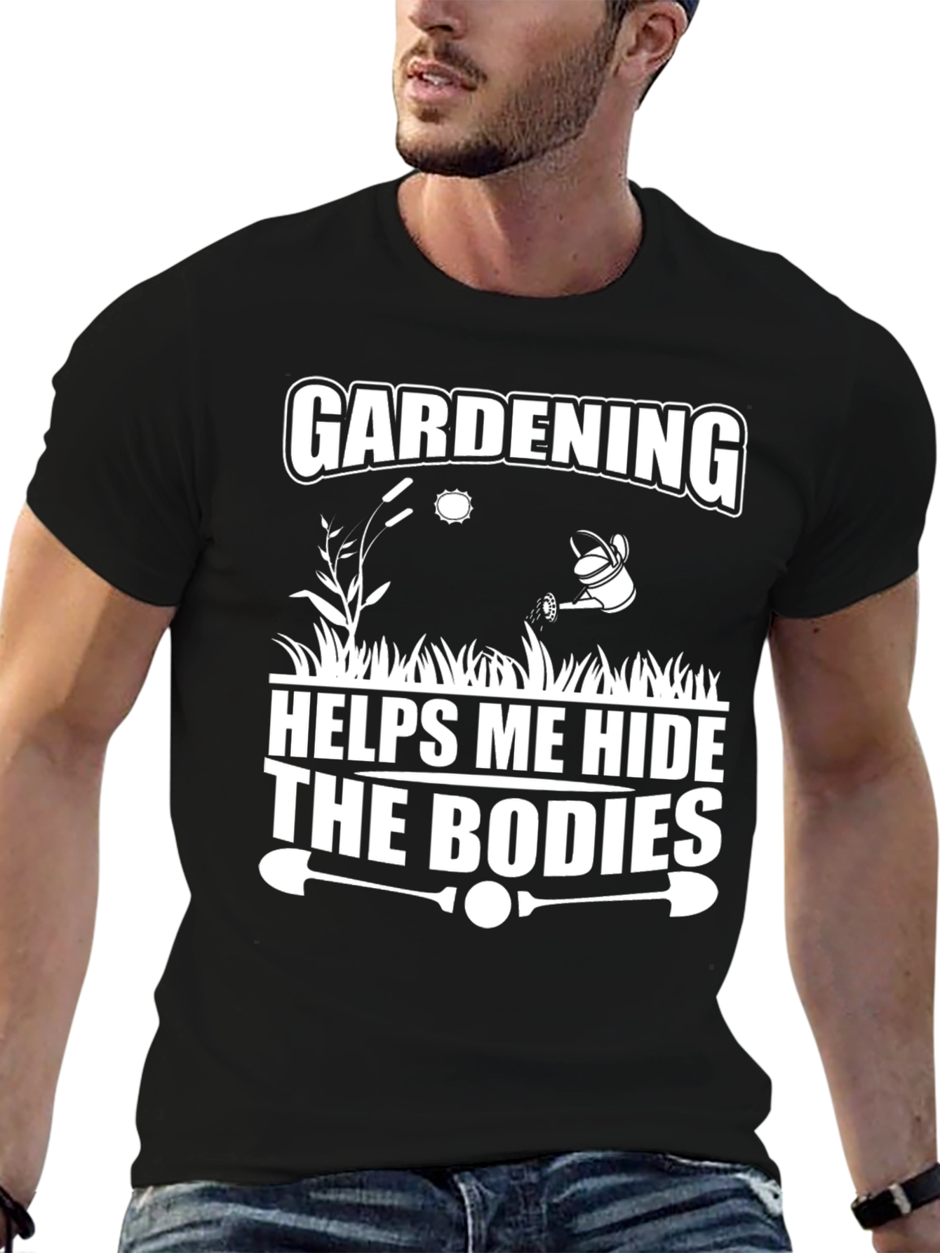 Gardening Helps Me Hide The Bodies T-Shirt