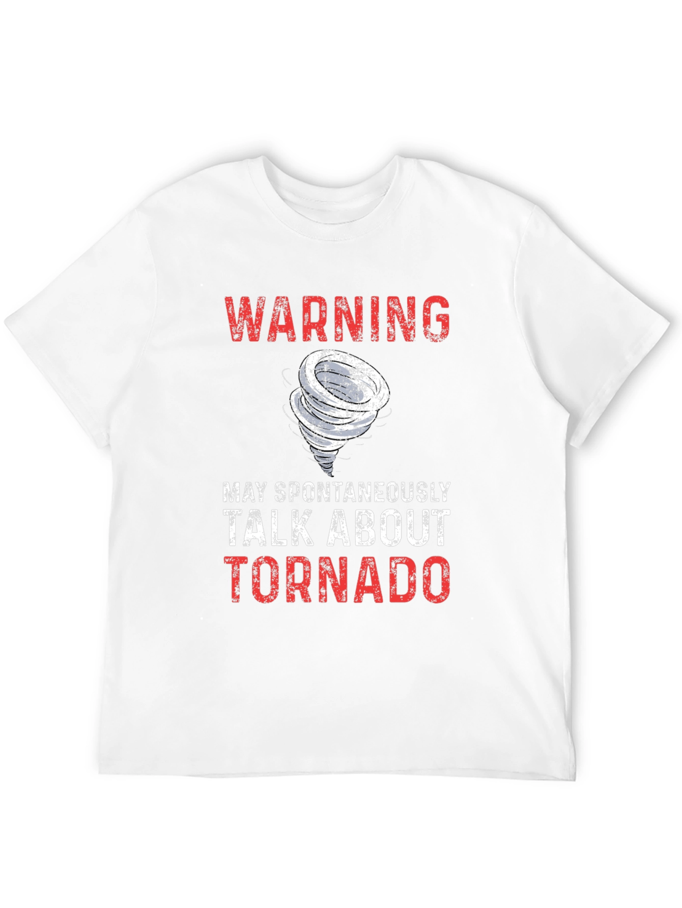 Warning: May Spontaneously Talk About Tornado T-Shirt